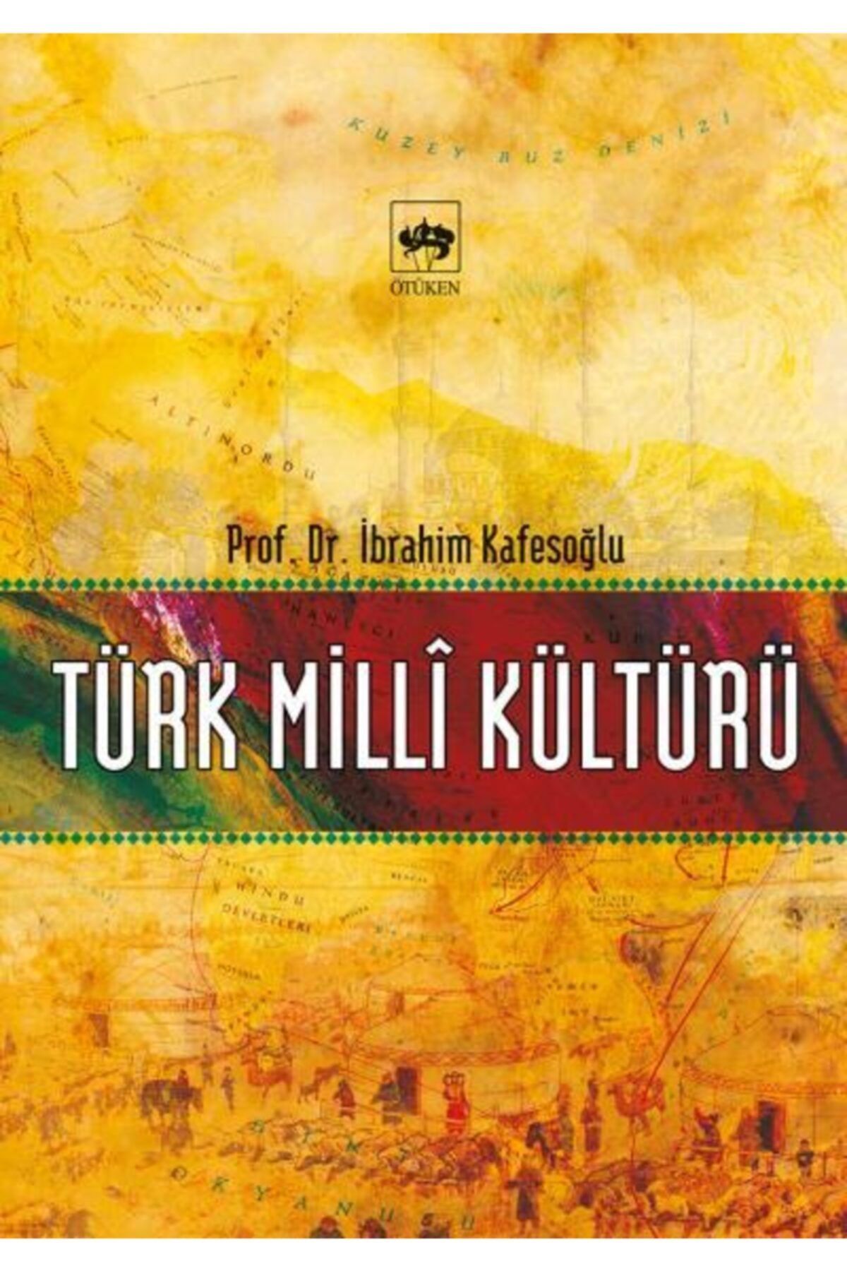 Ötüken Neşriyat Türk Milli Kültürü Ibrahim Kafesoğlu - Ibrahim Kafesoğlu