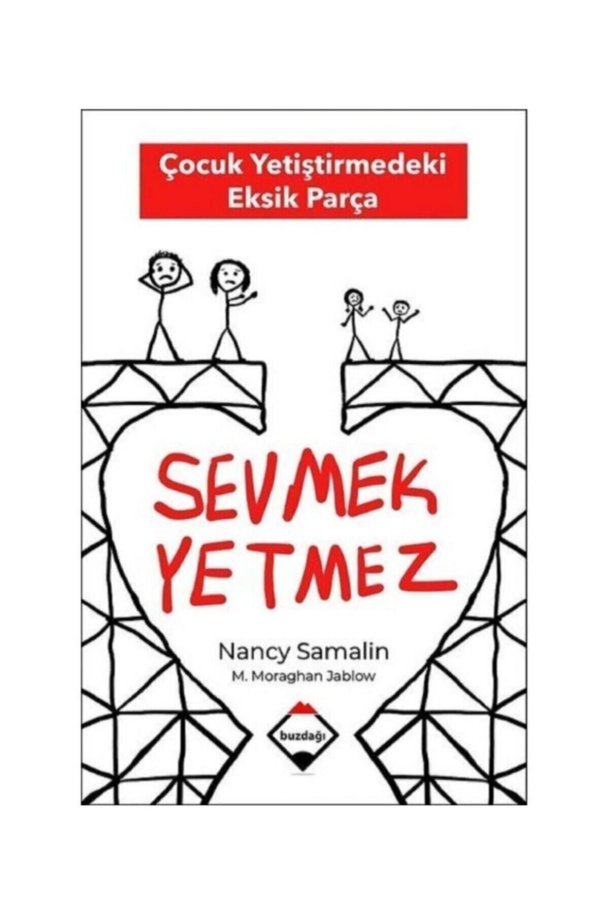 Buzdağı Yayınevi Sevmek Yetmez - Çocuk Yetiştirmedeki Eksik Parçalar