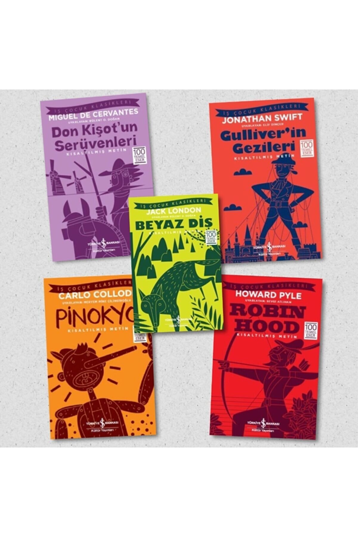 İş Bankası Kültür Yayınları Don Kişot'un Serüvenleri - Gulliver'in Gezileri - Beyaz Diş - Pinokyo - Robin Hood, 5 Kitap