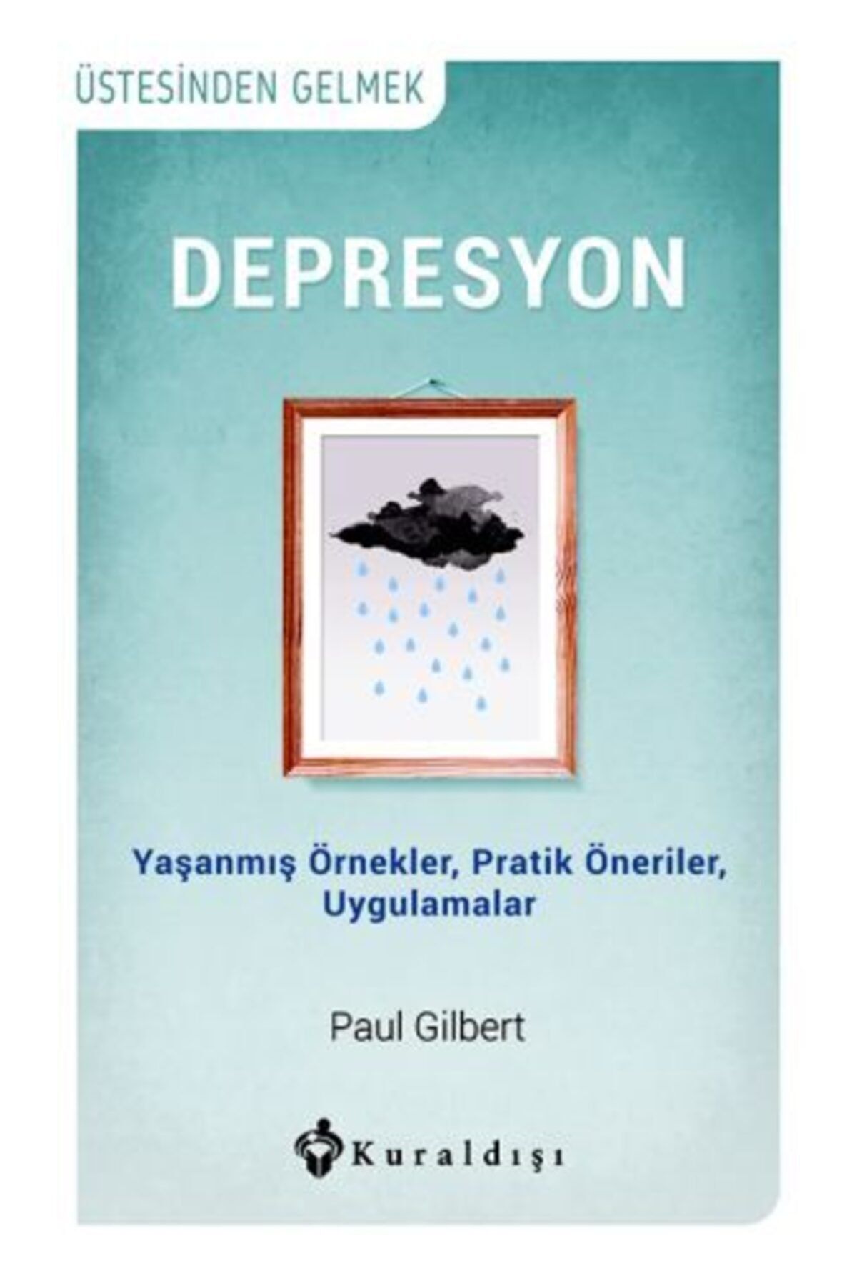 Kuraldışı Yayınları Bsrl Depresyon - Paul Gilbert