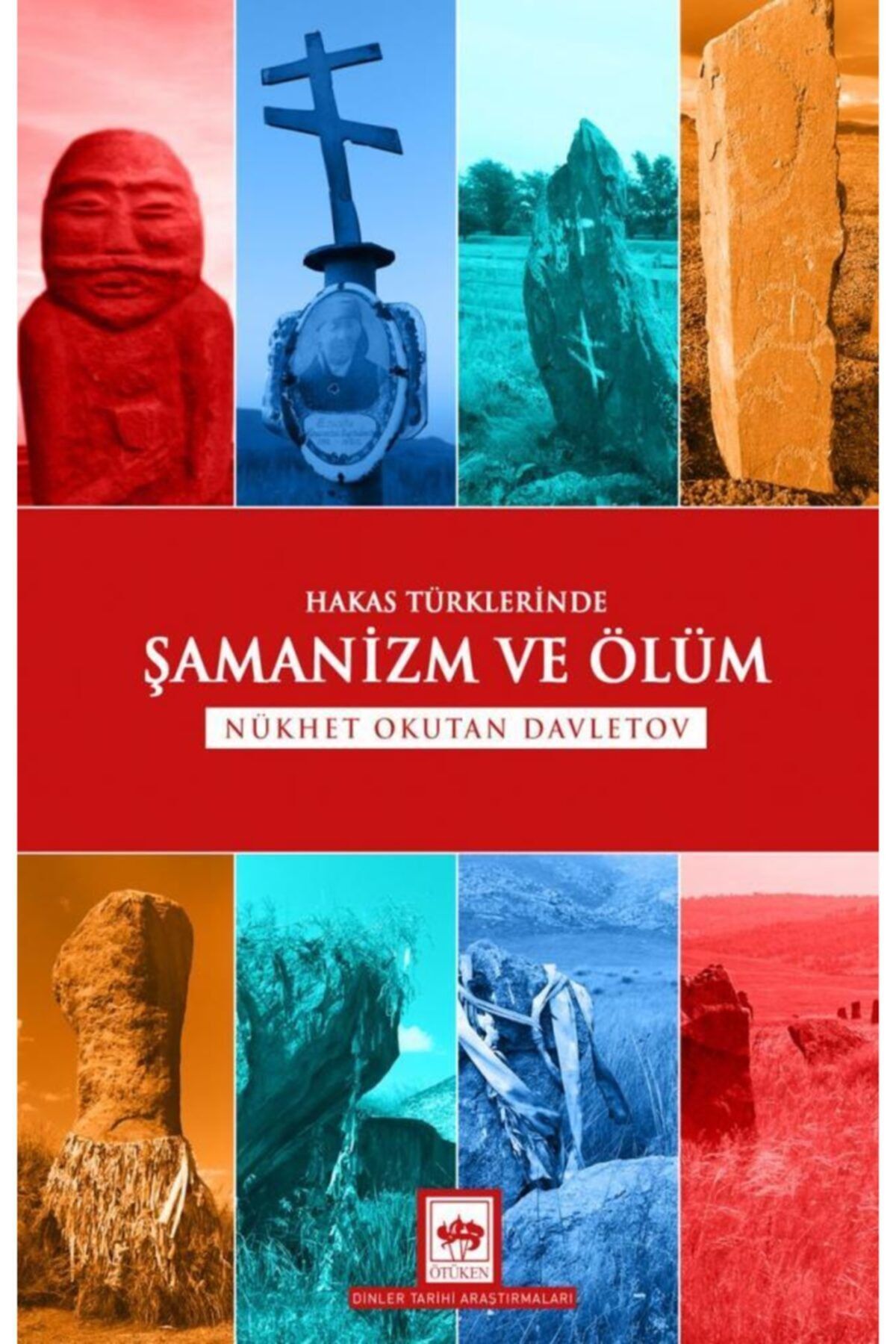 Ötüken Neşriyat Hakas Türklerinde Şamanizm Ve Ölüm / Nükhet Okutan Davletov