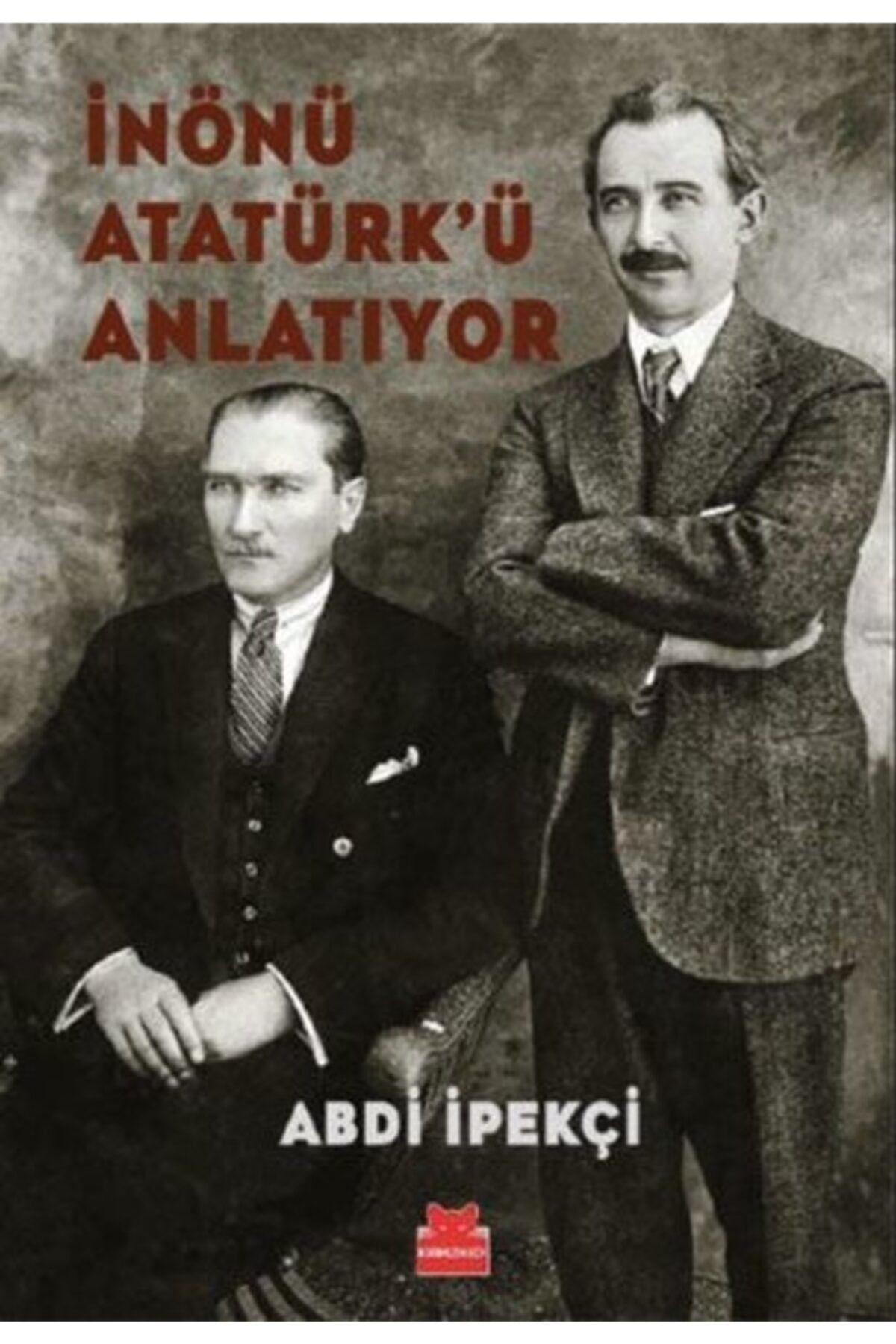 Kırmızı Kedi Yayınları Inönü Atatürk'ü Anlatıyor