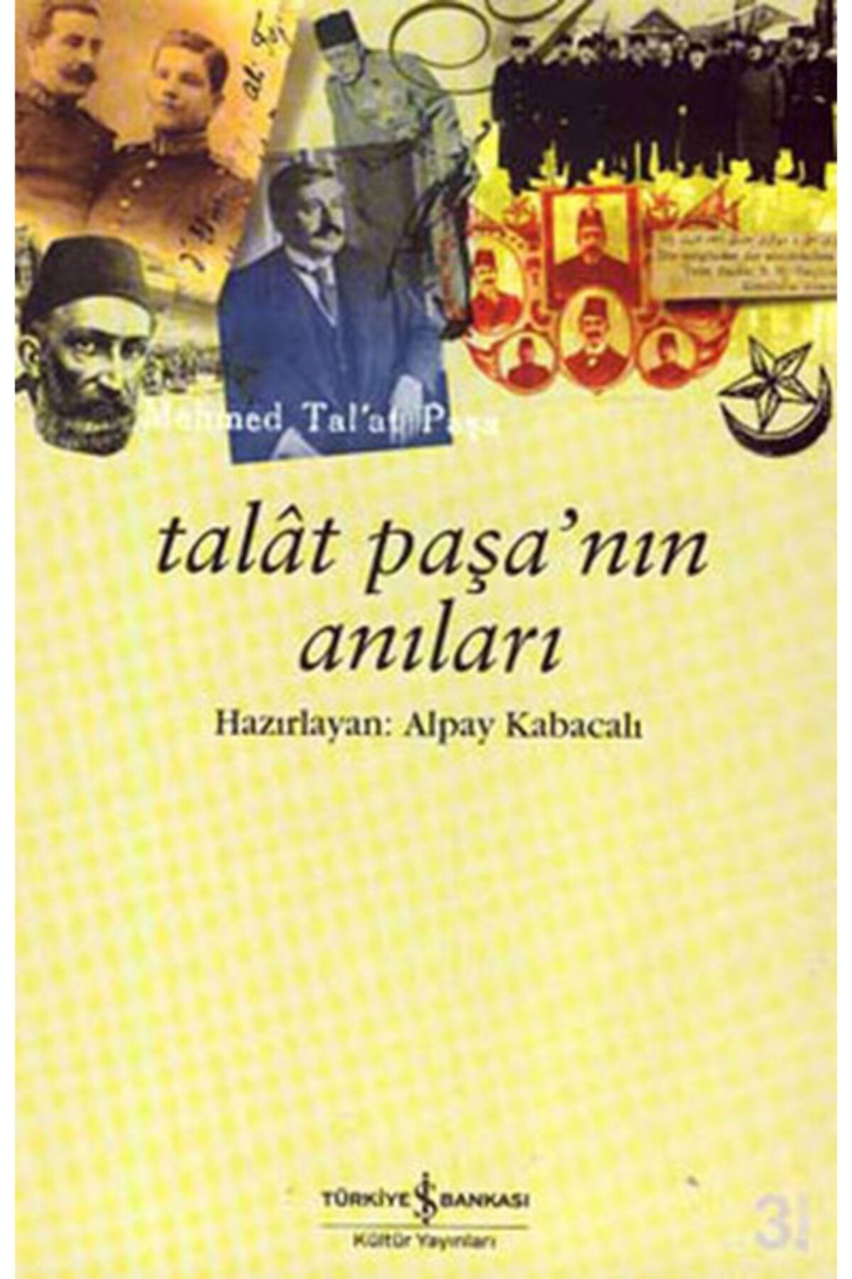Türkiye İş Bankası Kültür Yayınları Talat Paşanın Anıları