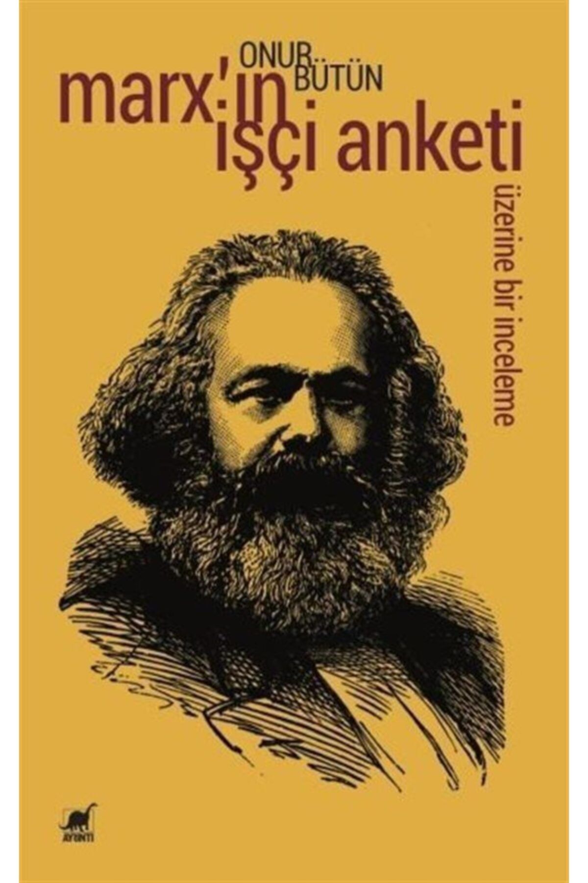 Ayrıntı Yayınları Marx-ın Işçi Anketi Üzerine Bir Inceleme Onur Bütün - Onur Bütün