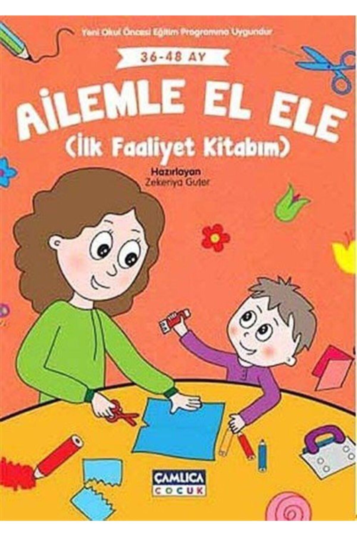 Çamlıca Çocuk Yayınları Ailemle El Ele -İlk Faaliyet Kitabım 36-48 Ay