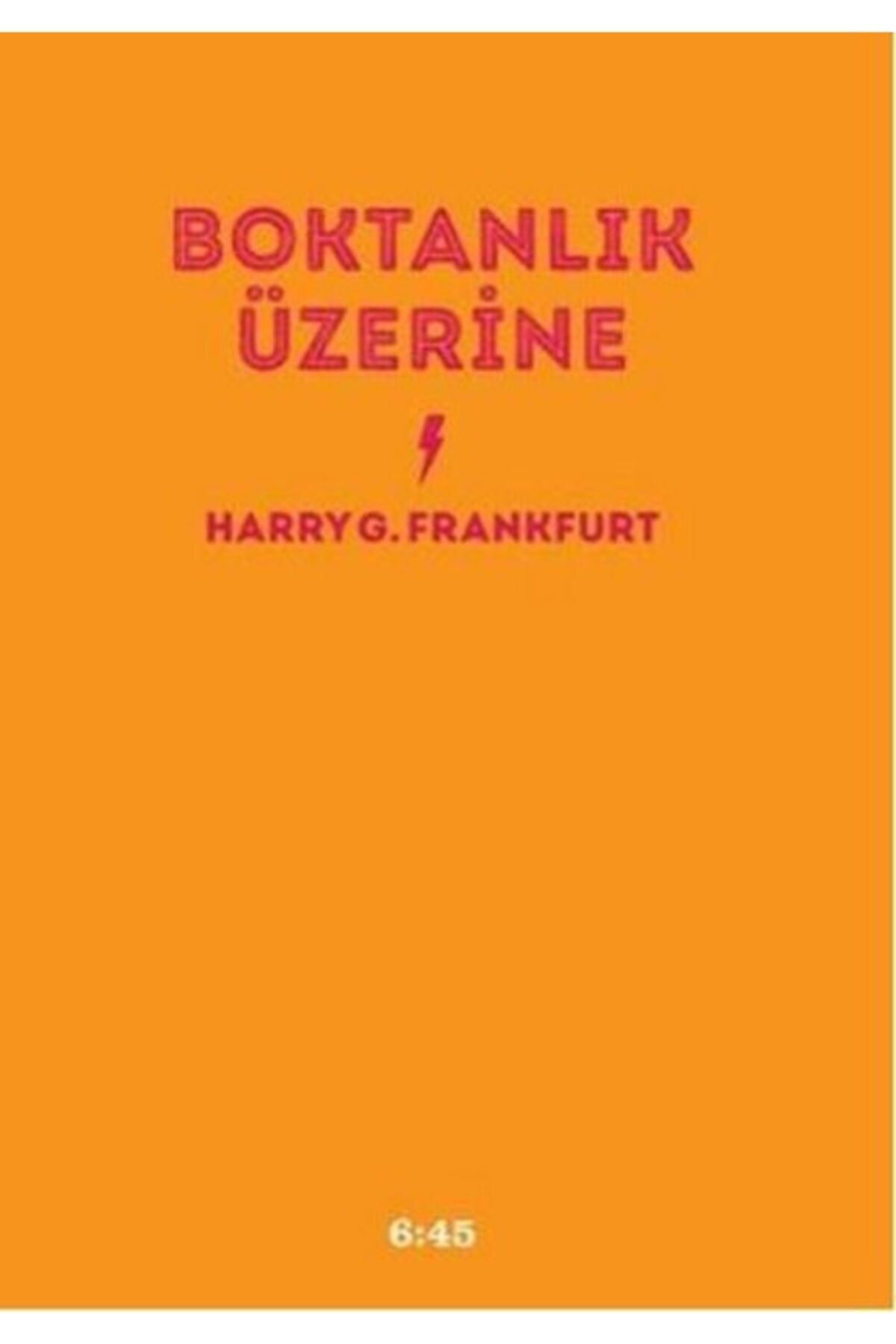Altıkırkbeş Yayınları Bsrl Boktanlık Üzerine-harry G. Frankfurt