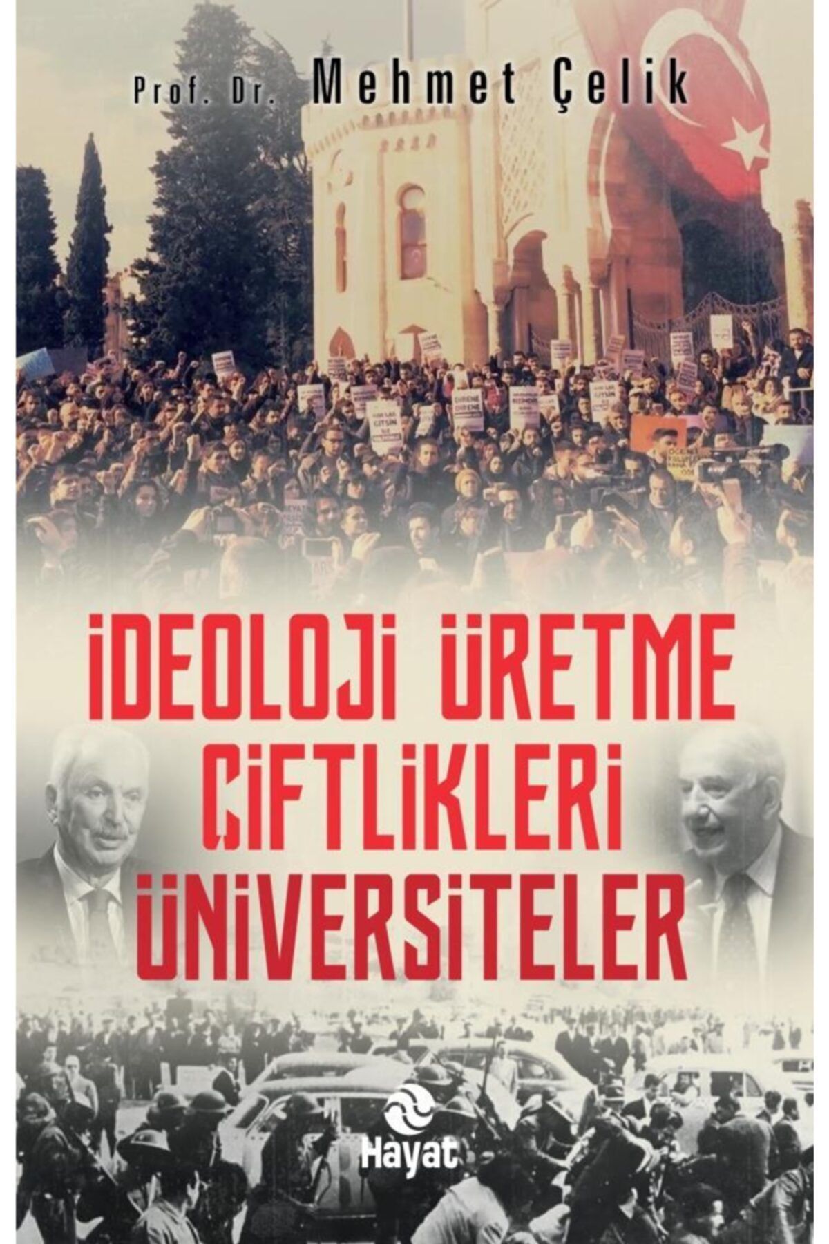 Hayat Yayınları Bsrl Kmp4 Ideoloji Üretme Çiftlikleri: Üniversiteler - Mehmet Çelik