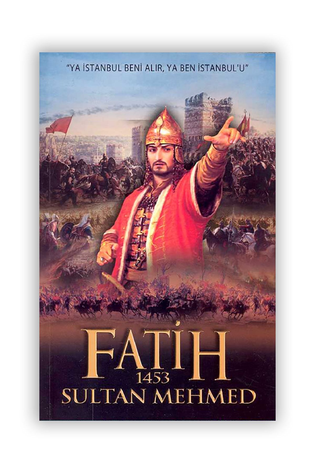 Elit Kültür Yayınları Fatih Sultan Mehmed 1453 - Fatih Gül - Fatih Gül