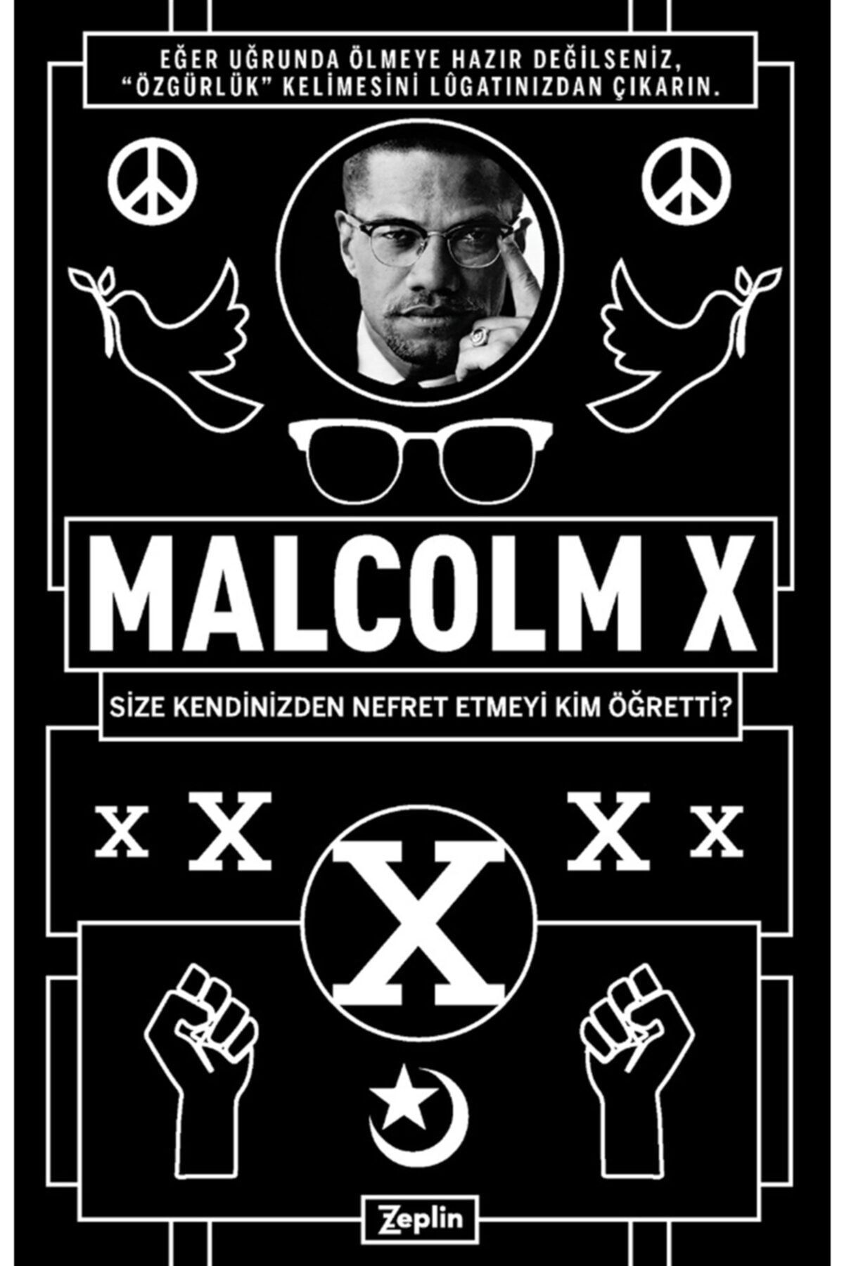 Zeplin Kitap Malcolm X - Size Kendinizden Nefret Etmeyi Kim Öğretti? - Malcolm X 9786257864305