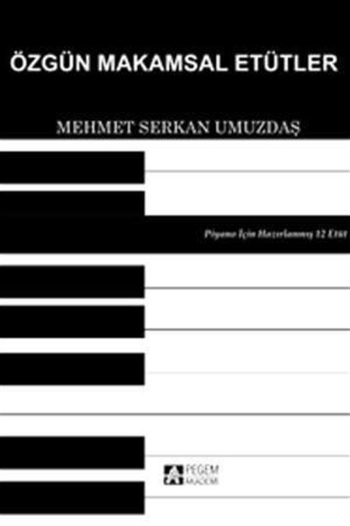 Pegem Akademi Yayıncılık Özgün Makamsal Etütler - Mehmet Serkan Umuzdaş