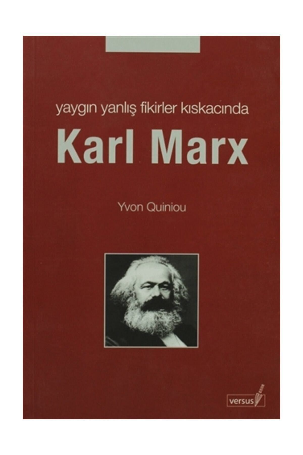 Versus Kitap Yayınları Yaygın Yanlış Fikirler Kıskacında Karl MarX - Yvon Quiniou