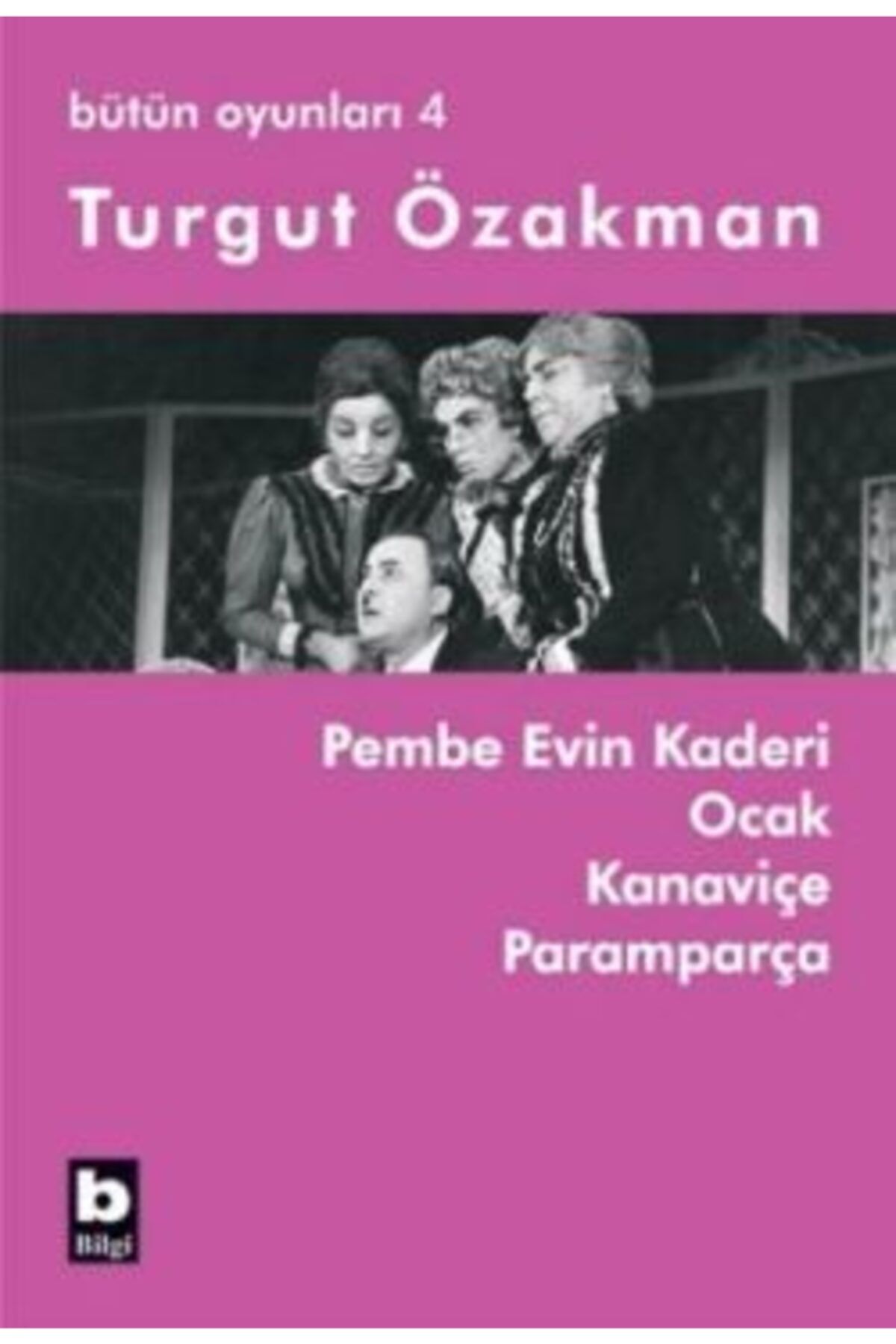 Bilgi Yayınları Bütün Oyunları 4-turgut Özakman-