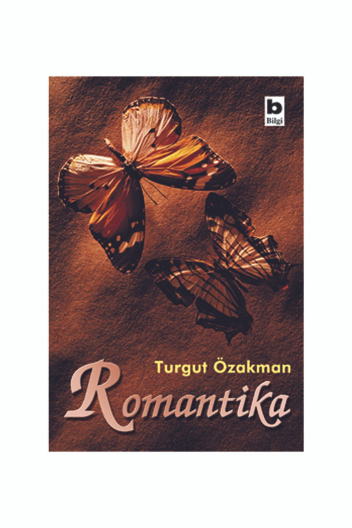 Bilgi Kitap Turgut Özakman - Romantika
