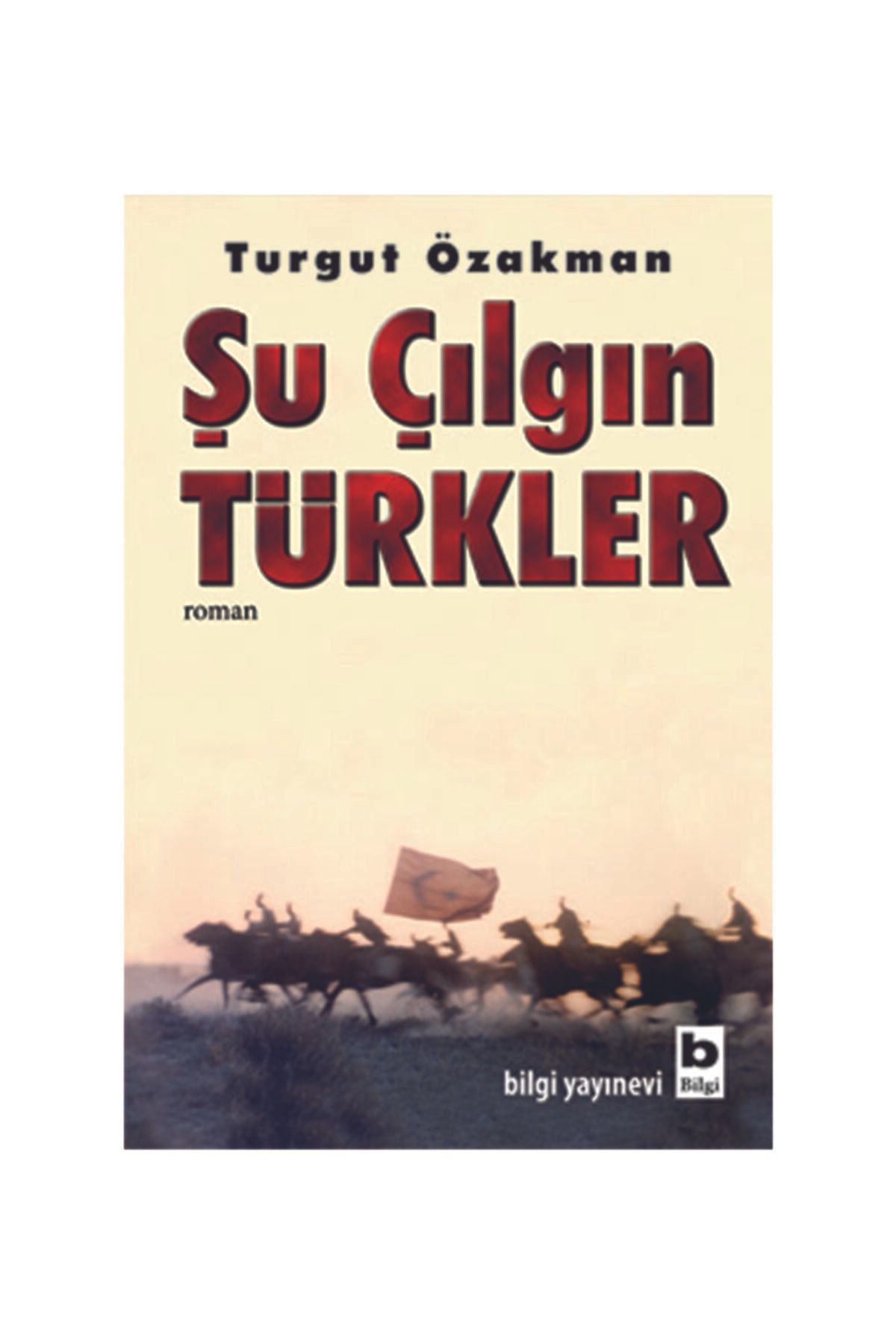 Bilgi Kitap Şu Çılgın Türkler