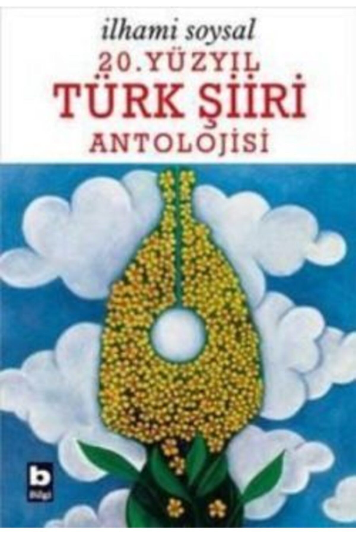 Bilgi Yayınları 20. Yüzyıl Türk Şiiri Antolojisi