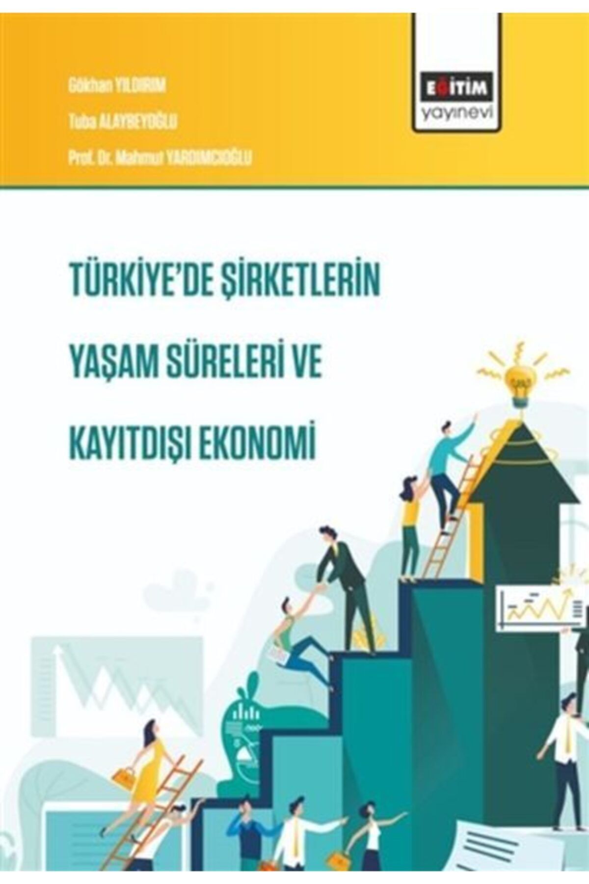 Eğitim Yayınevi Türkiye'de Şirketlerin Yaşam Süreleri Ve Kayıtdışı Ekonomi