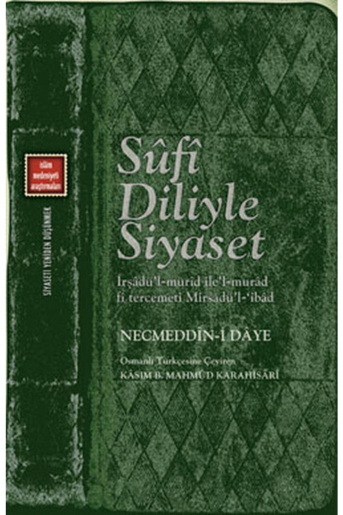 Klasik Yayınları Sufi Diliyle Siyaset / Necmeddin-i Daye / / 9789758740840