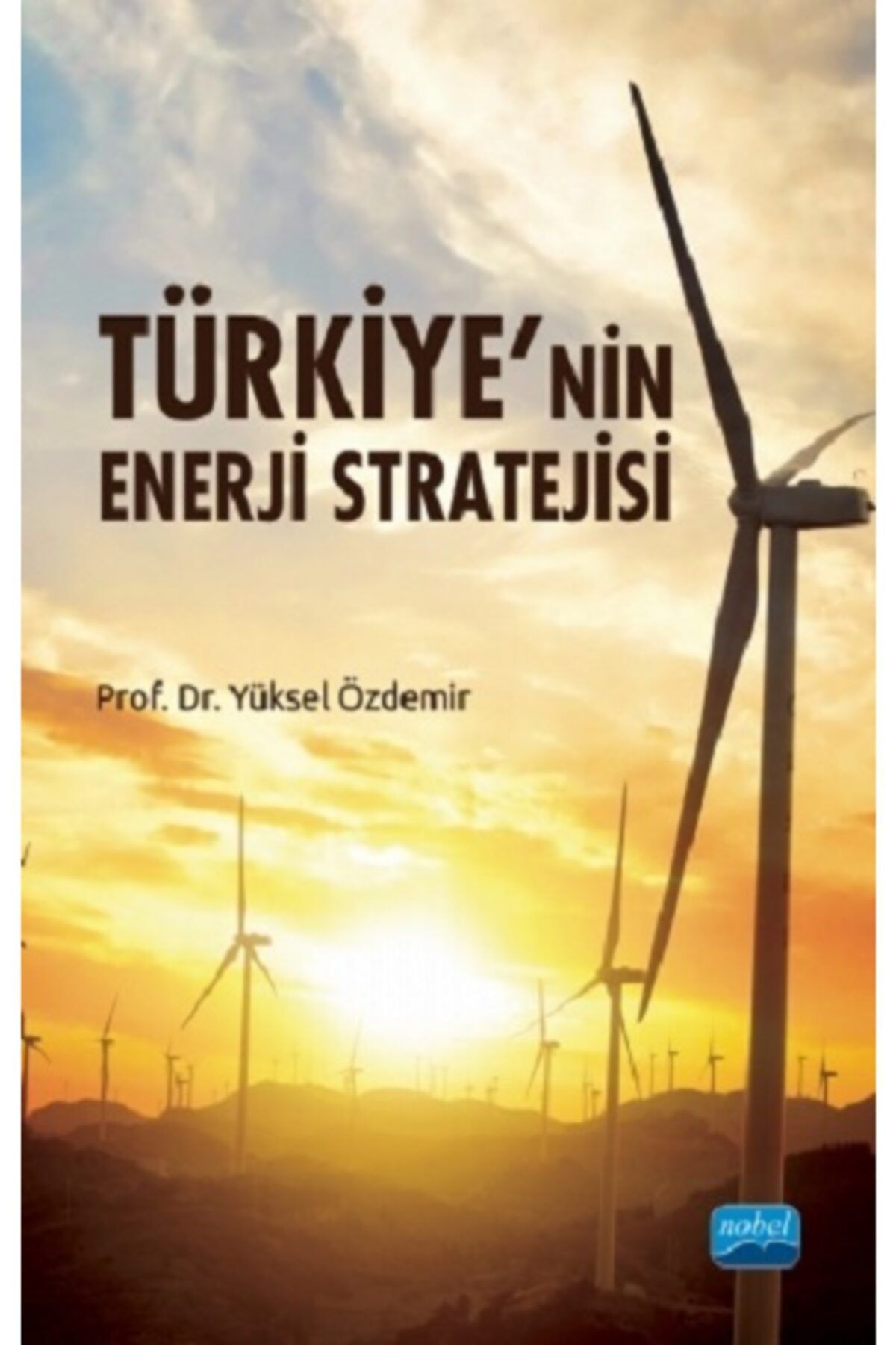 Nobel Akademik Yayıncılık Türkiye'nin Enerji Stratejisi