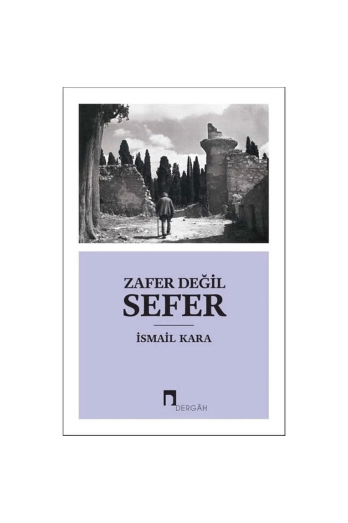 Dergah Yayınları Zafer Değil Sefer - Ismail Kara