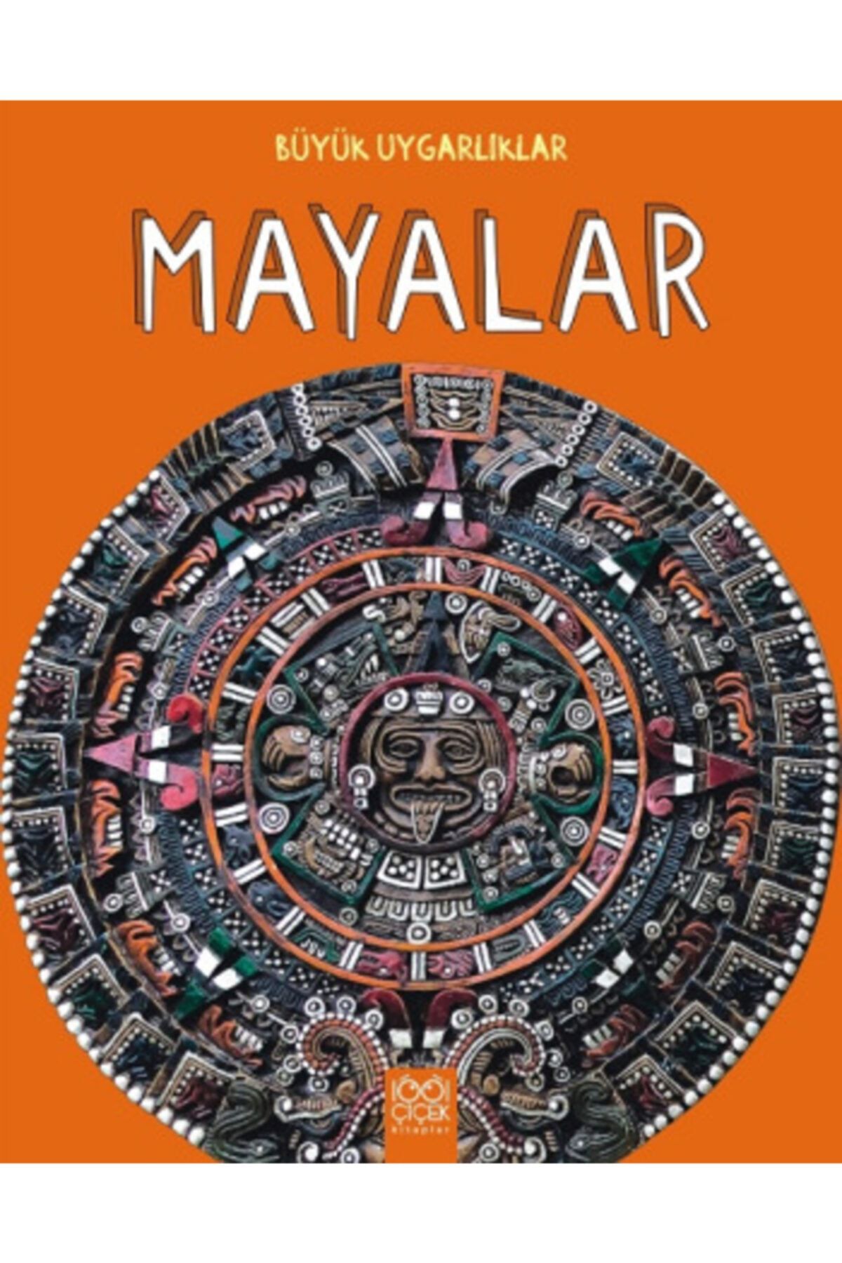 1001 Çiçek Kitaplar Büyük Uygarlıklar - Mayalar
