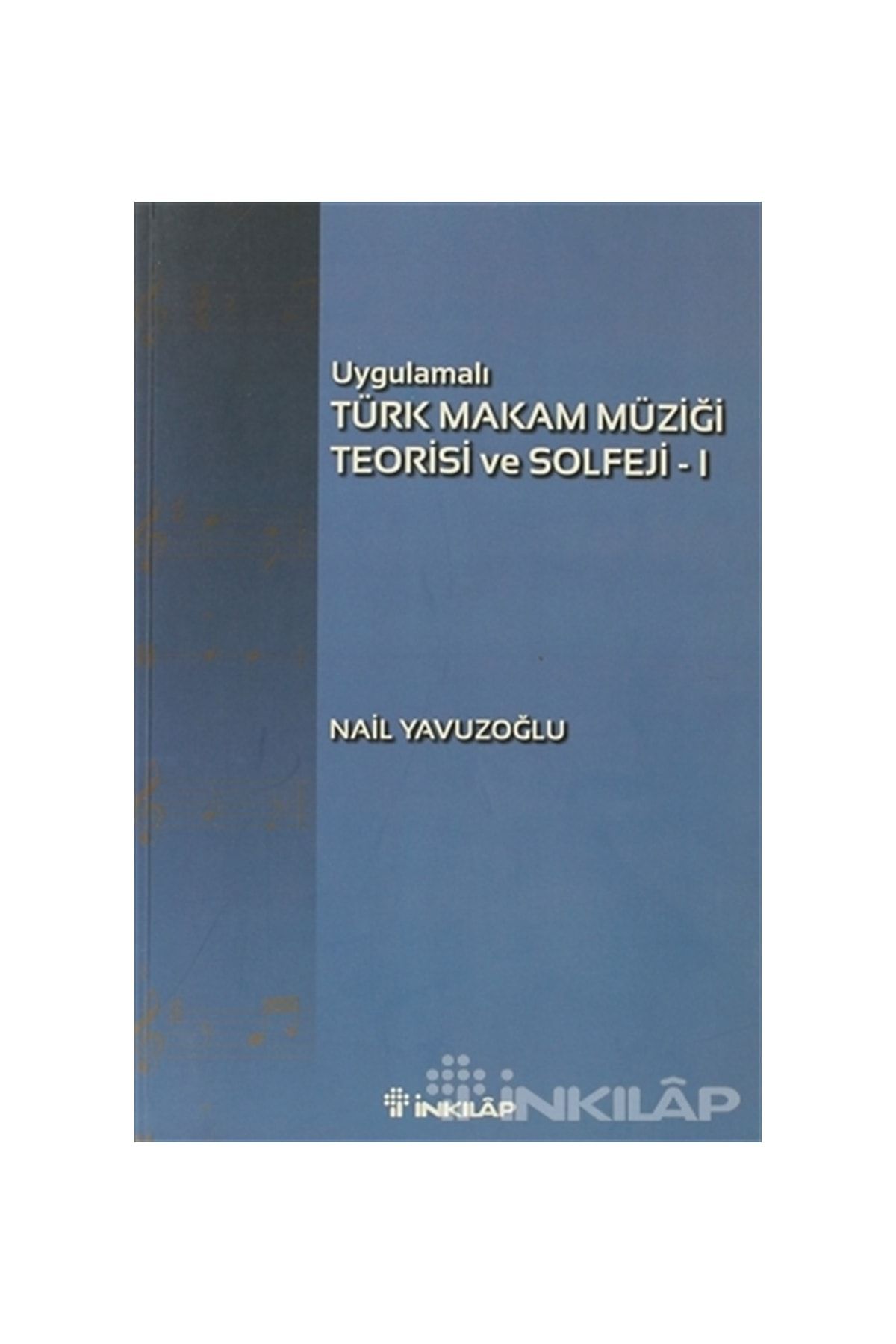 İnkılap Kitabevi Uygulamalı Türk Makam Müziği Teorisi Ve Solfeji 1