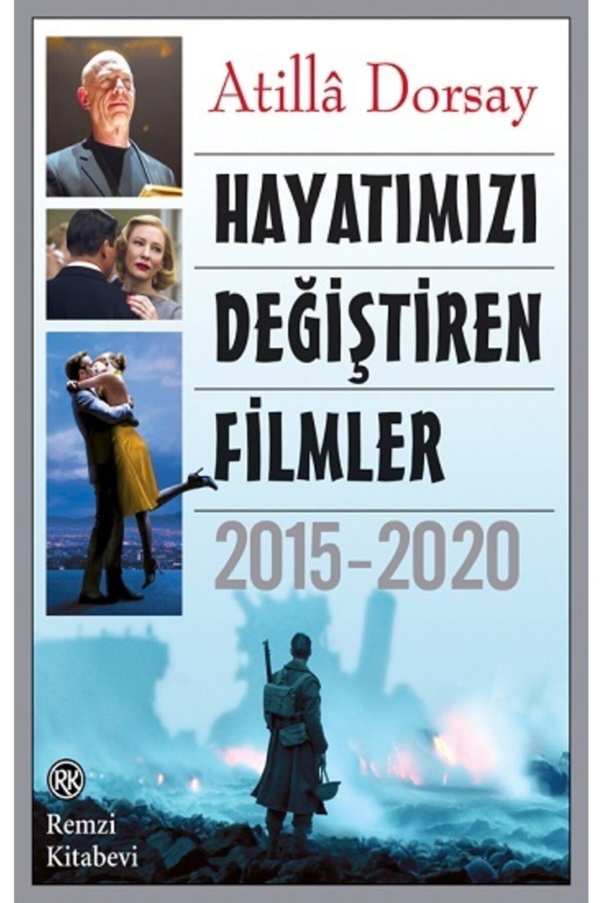Remzi Kitabevi Hayatımızı Değiştiren Filmler 2015 - 2020 /atilla Dorsay /