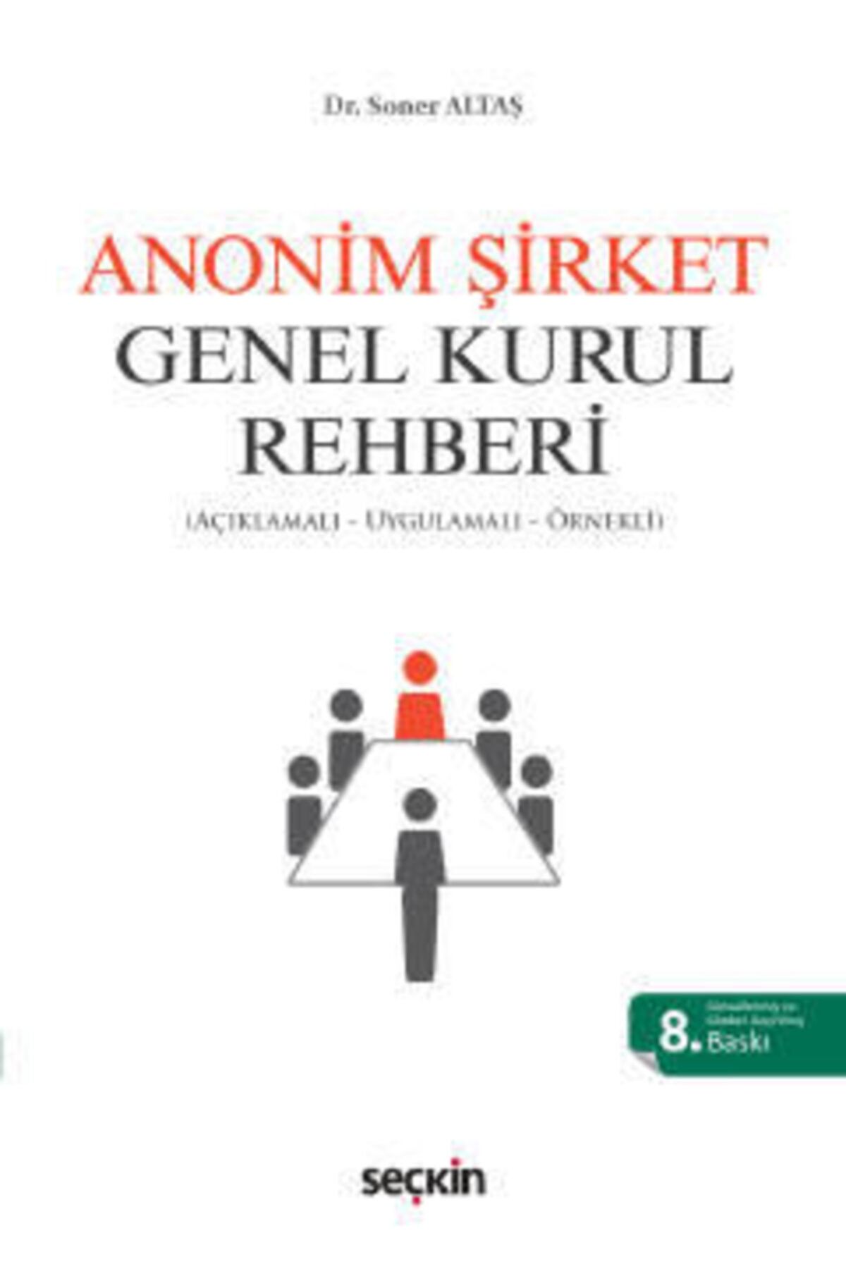 Seçkin Yayıncılık Anonim Şirket Genel Kurul Rehberi - Dr. Soner Altaş -