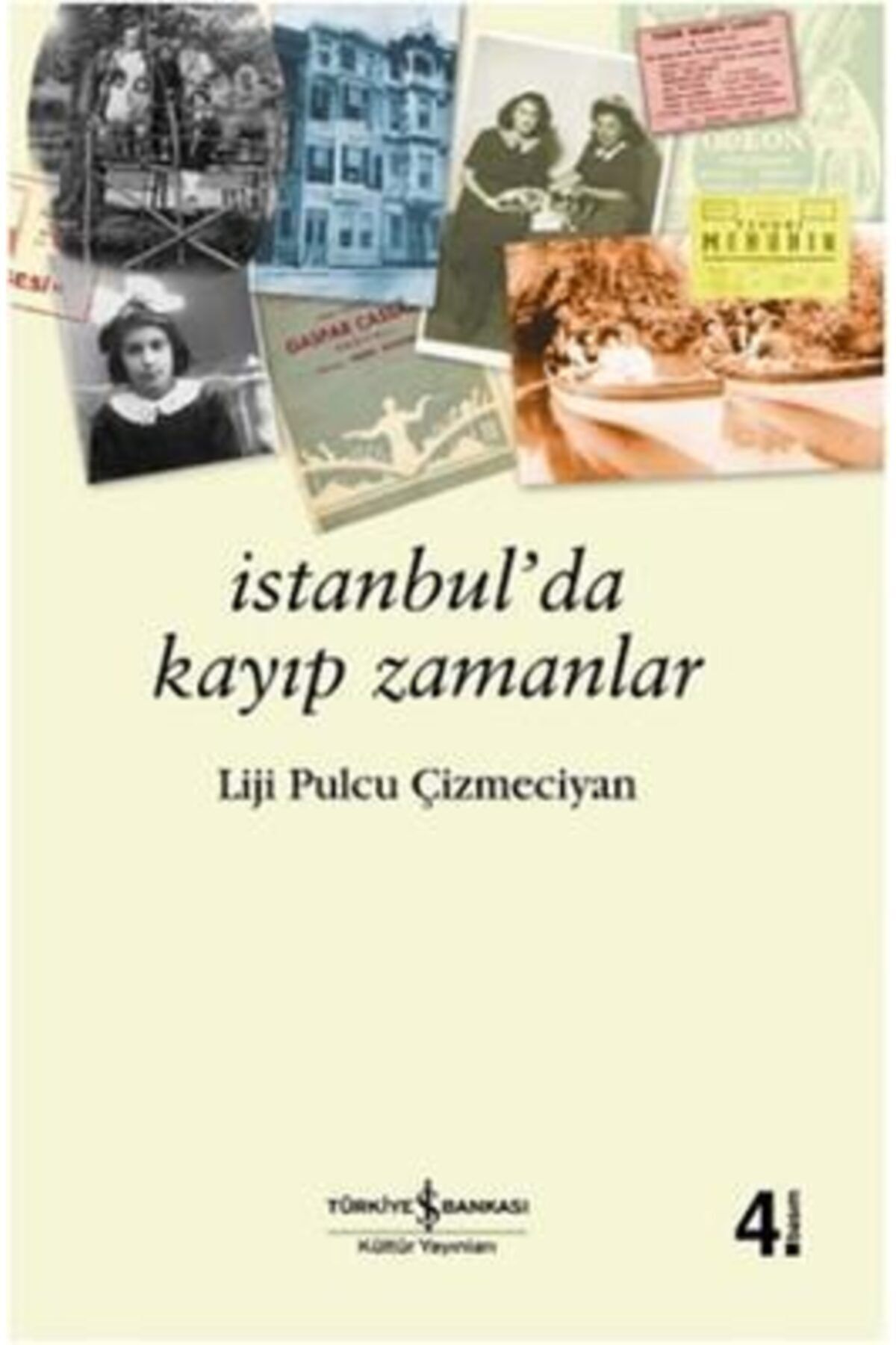 Türkiye İş Bankası Kültür Yayınları Istanbul'da Kayıp Zamanlar Liji Pulcu Çizmeciyan 9789944888479