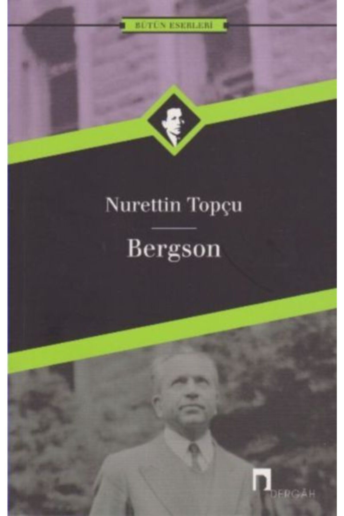 Dergah Yayınları Bergson Nurettin Topçu
