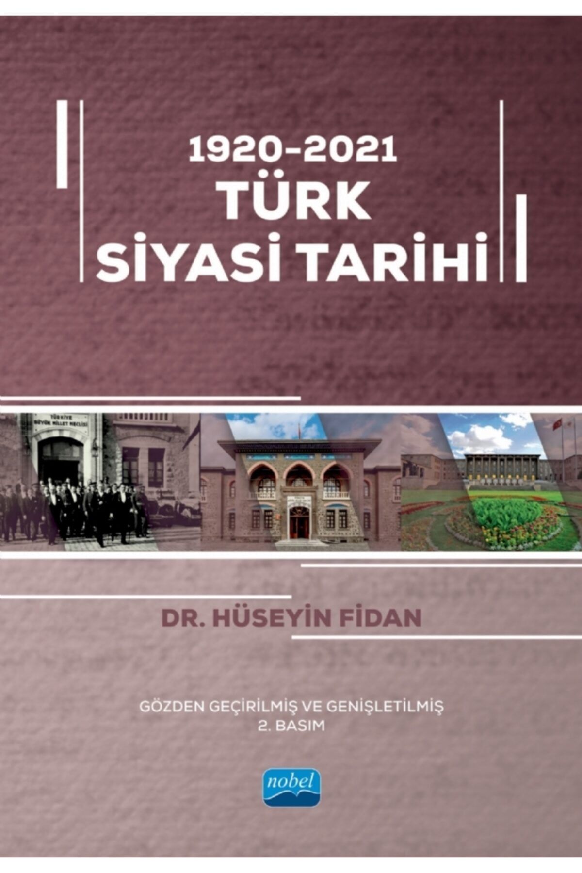 Nobel Akademik Yayıncılık 1920-2021 Türk Siyasi Tarihi