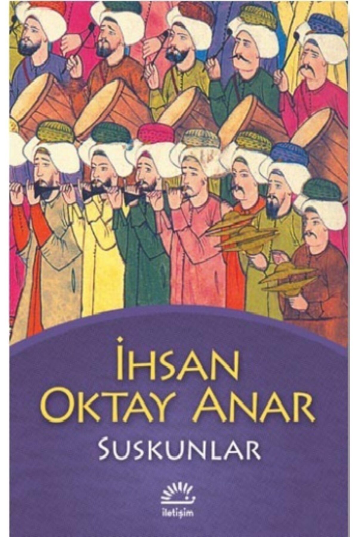 İletişim Yayınları Suskunlar | Ihsan Oktay Anar | Iletişim Yayınevi