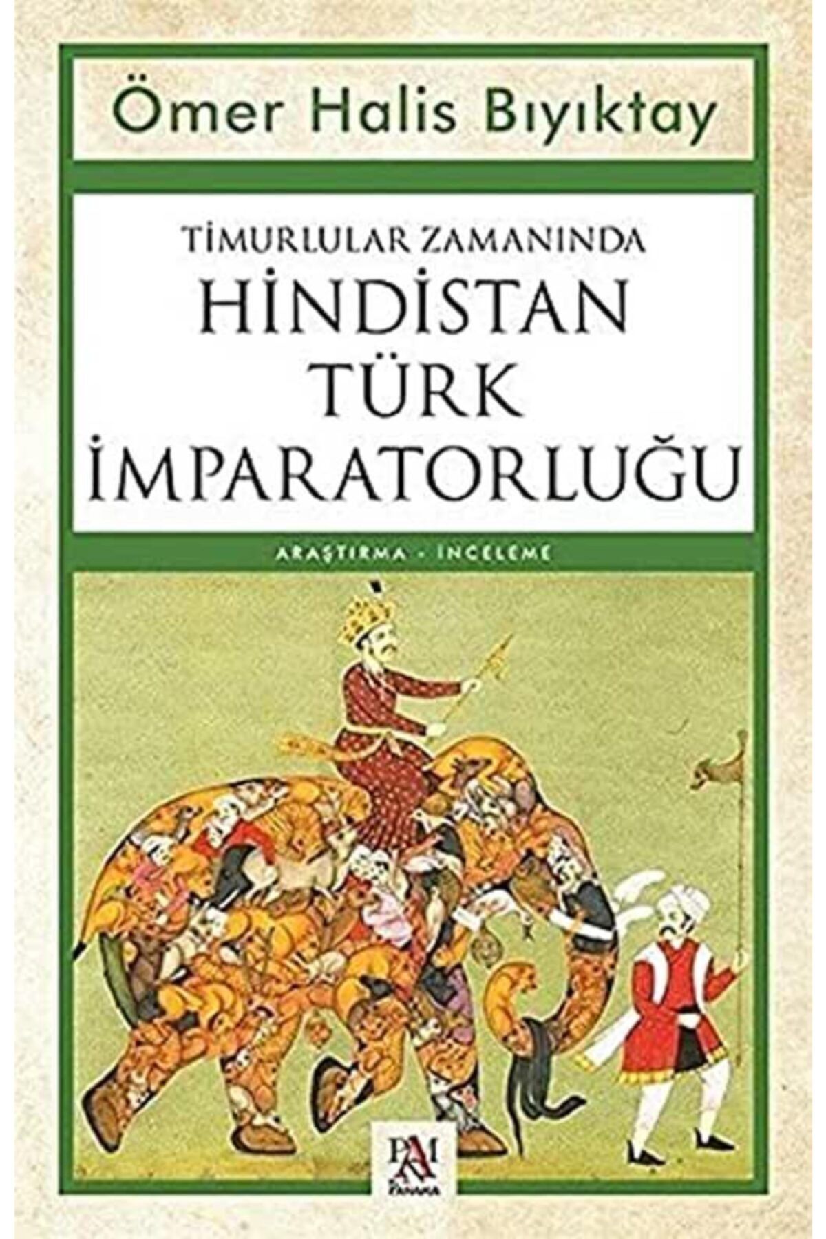 Panama Yayıncılık Timurlular Zamanında Hindistan Türk Imparatorluğu - - Ömer Halis Bıyıktay Kitabı