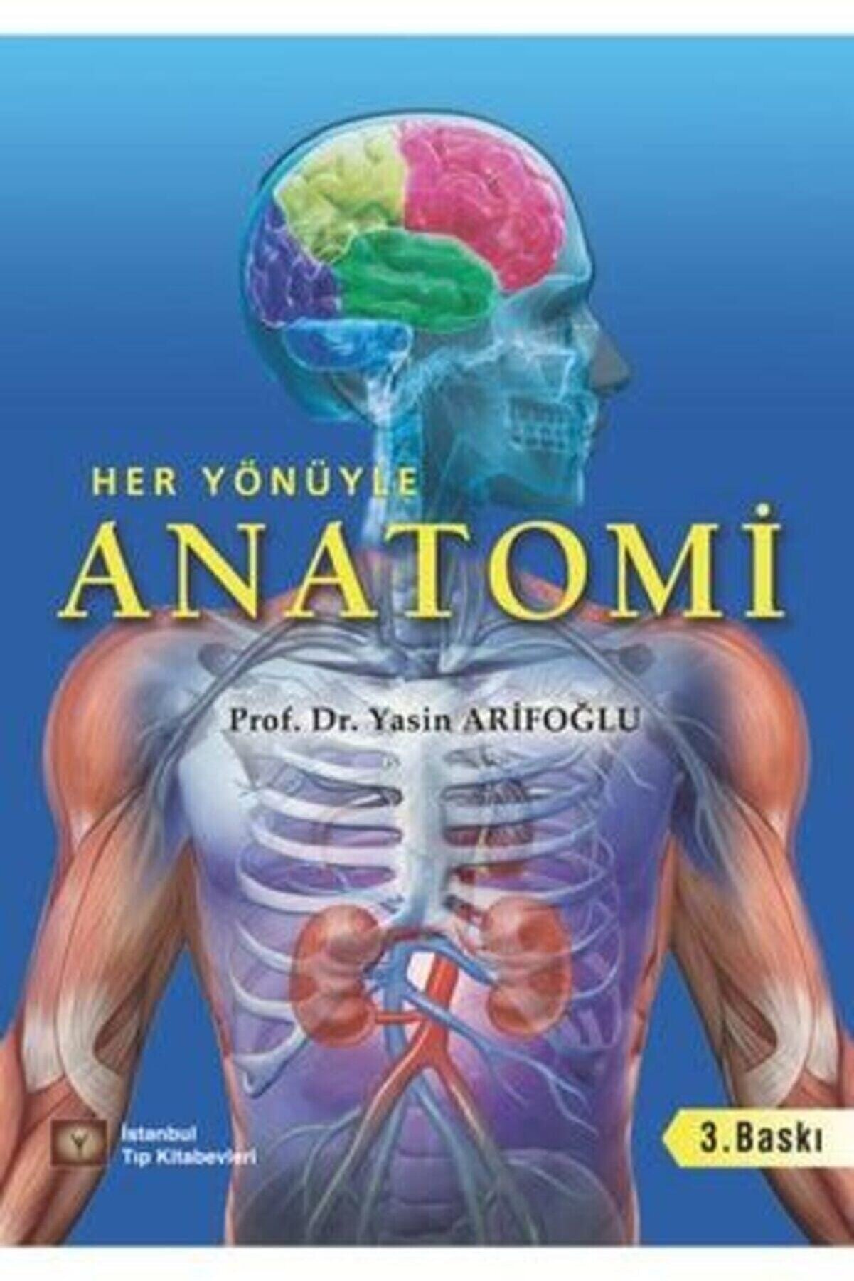 İstanbul Tıp Kitabevi Her Yönüyle Anatomi 3 Baskı