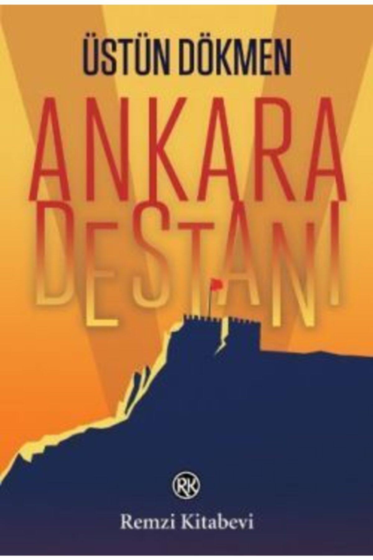 Remzi Kitabevi Ankara Destanı /