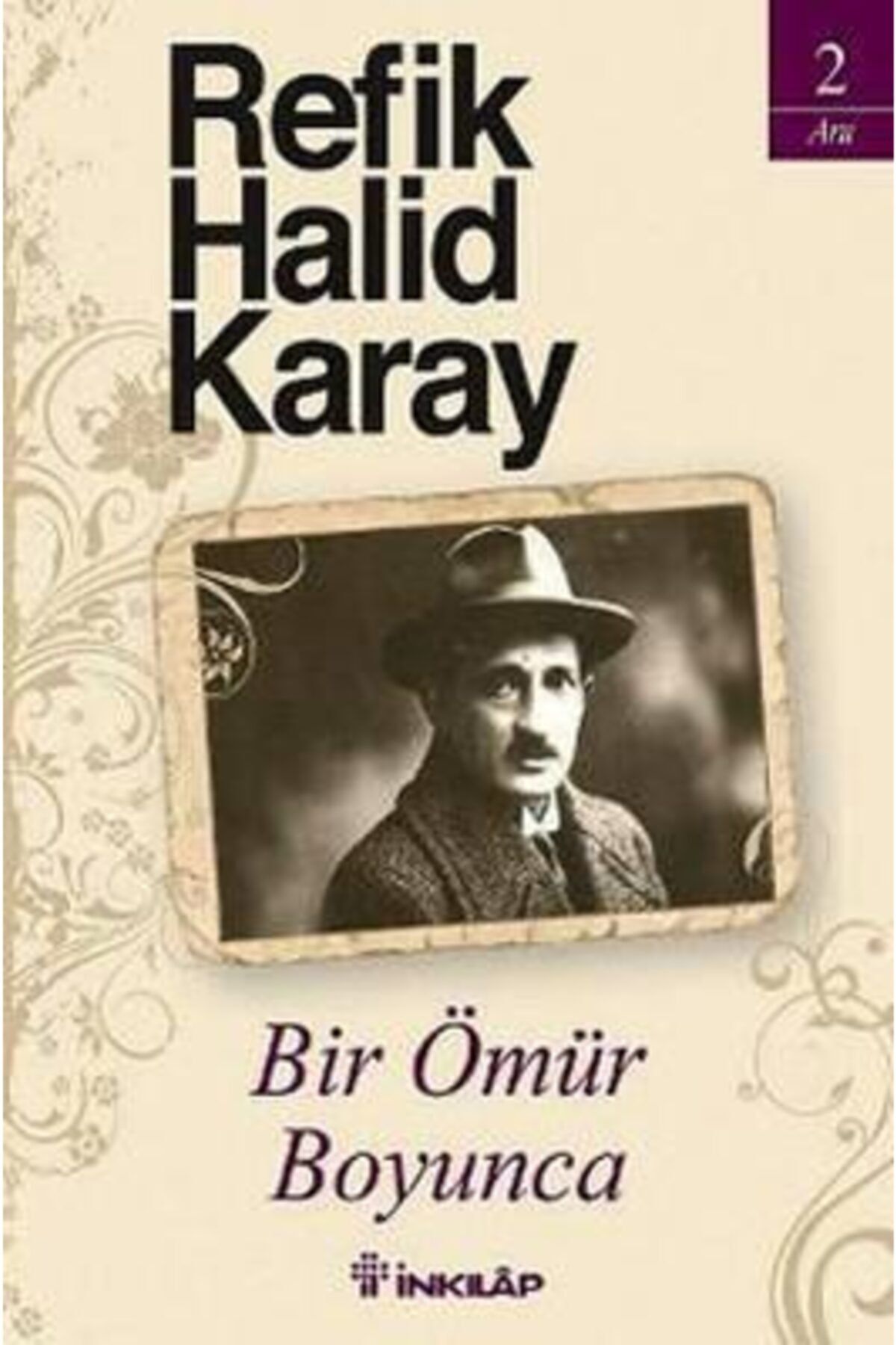 İnkılap Kitabevi Inkılap Kitabevi Bir Ömür Boyunca Refik Halid Karay 9789751028860