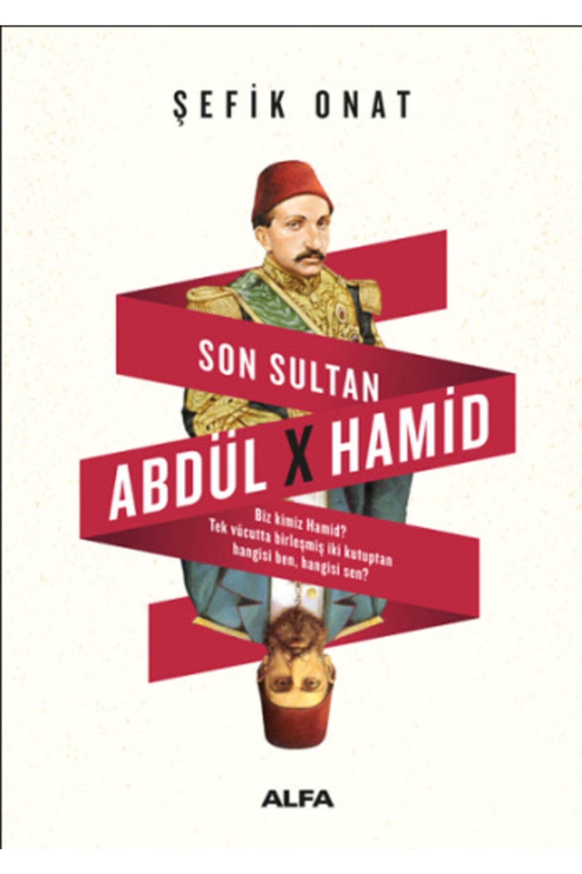 Alfa Yayınları Son Sultan Abdülhamid - - Şefik Onat Kitabı