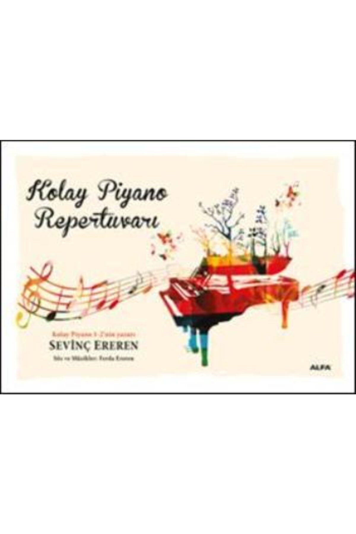 Alfa Yayınları Kolay Piyano Repertuvarı - - Sevinç Ereren Kitabı