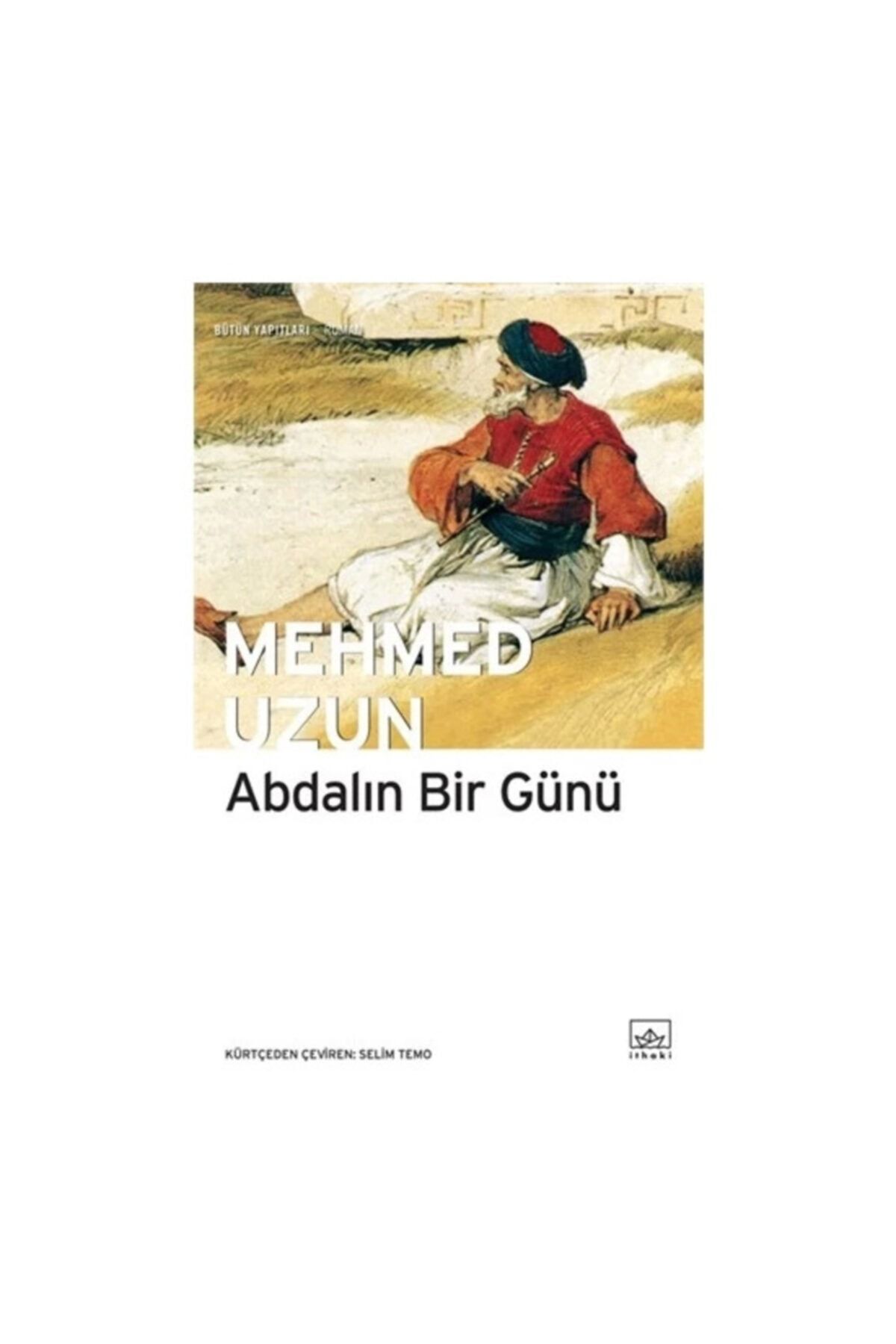 İletişim Yayınları Abdalın Bir Günü - Mehmed Uzun