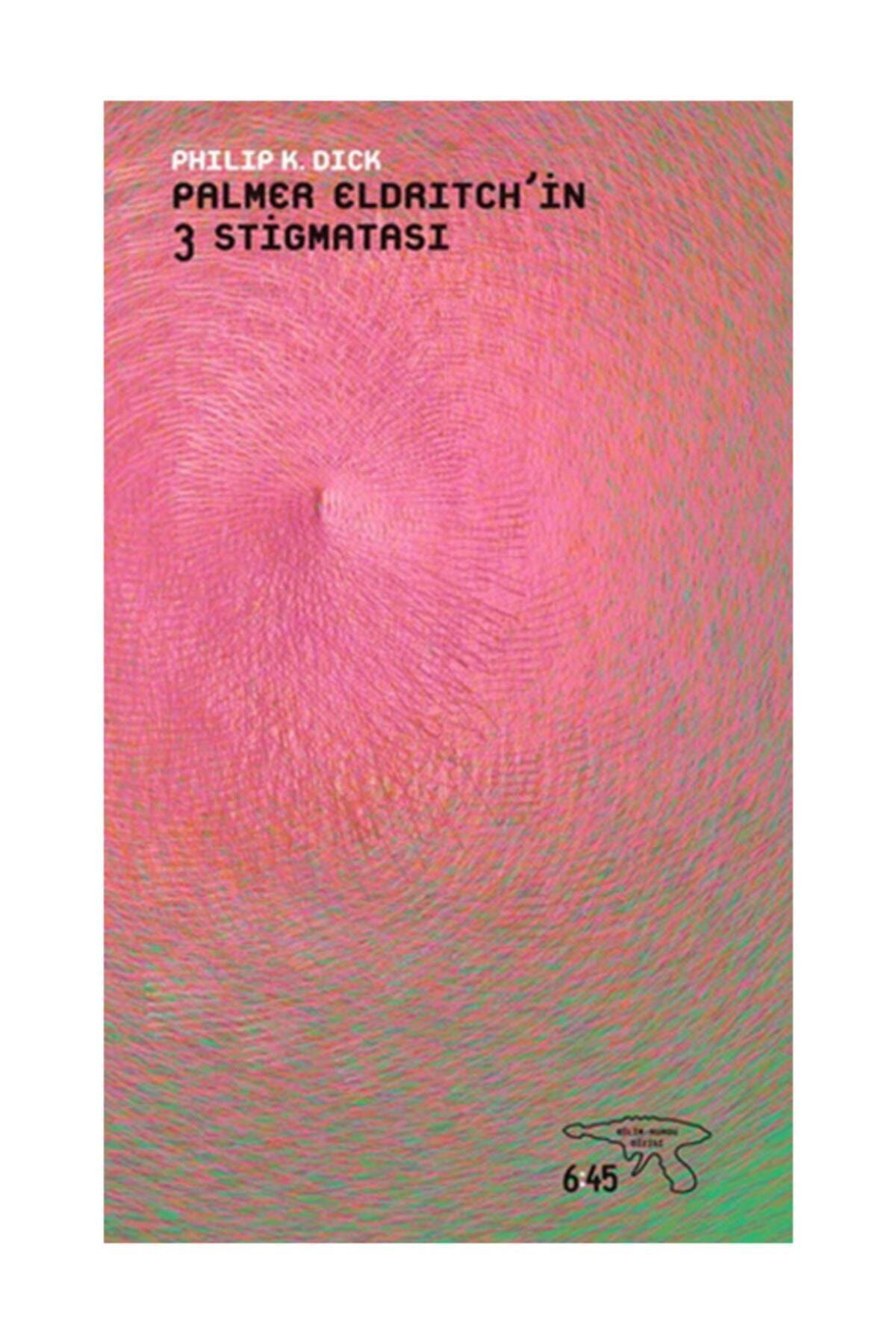 Altıkırkbeş Yayınları Palmer Eldritch’in 3 Stigmatası - Philip K. Dick 9786055150204