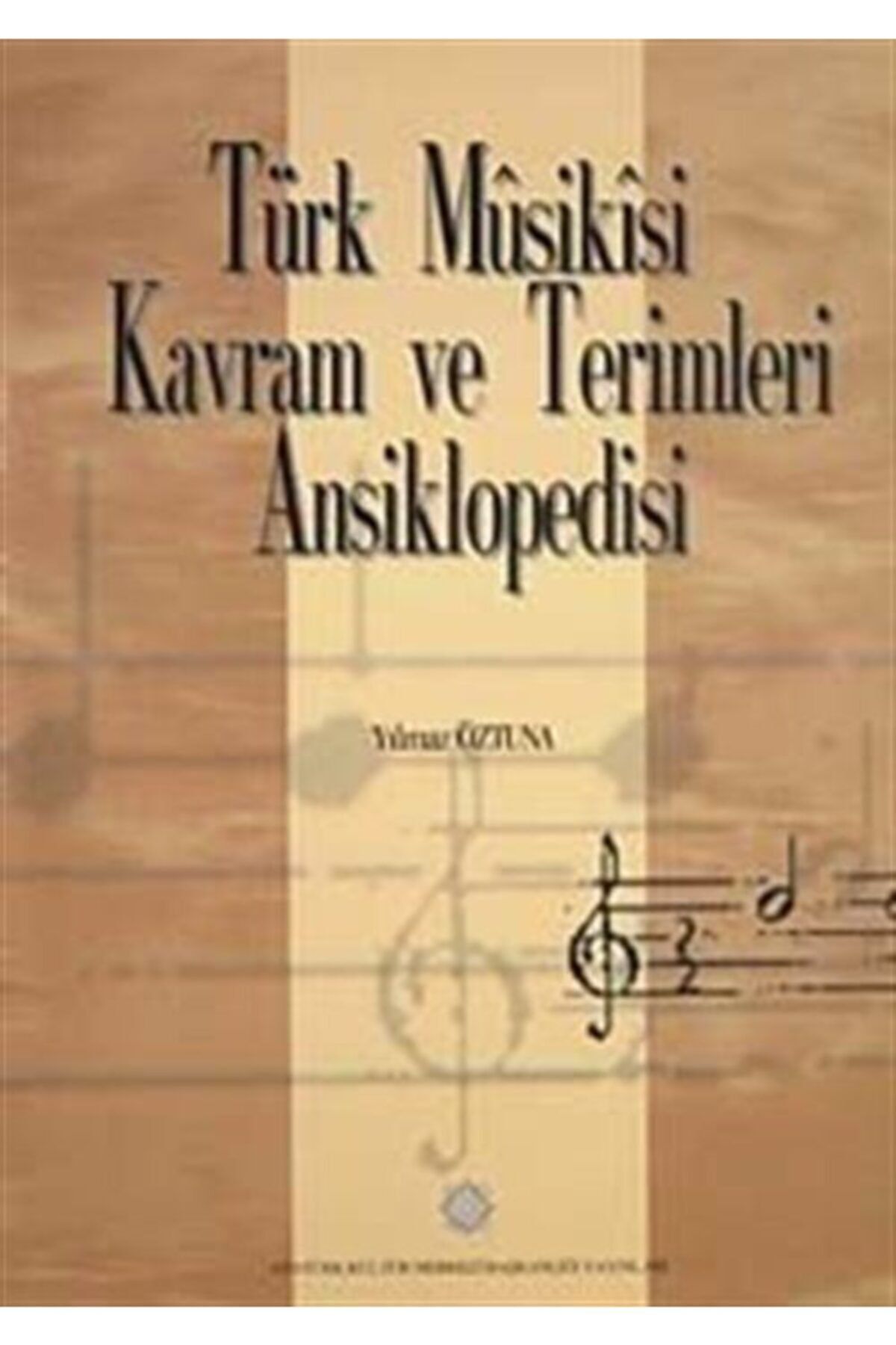 Atatürk Kültür Merkezi Yayınları Türk Musikisi Kavram ve Terimleri Ansiklopedisi