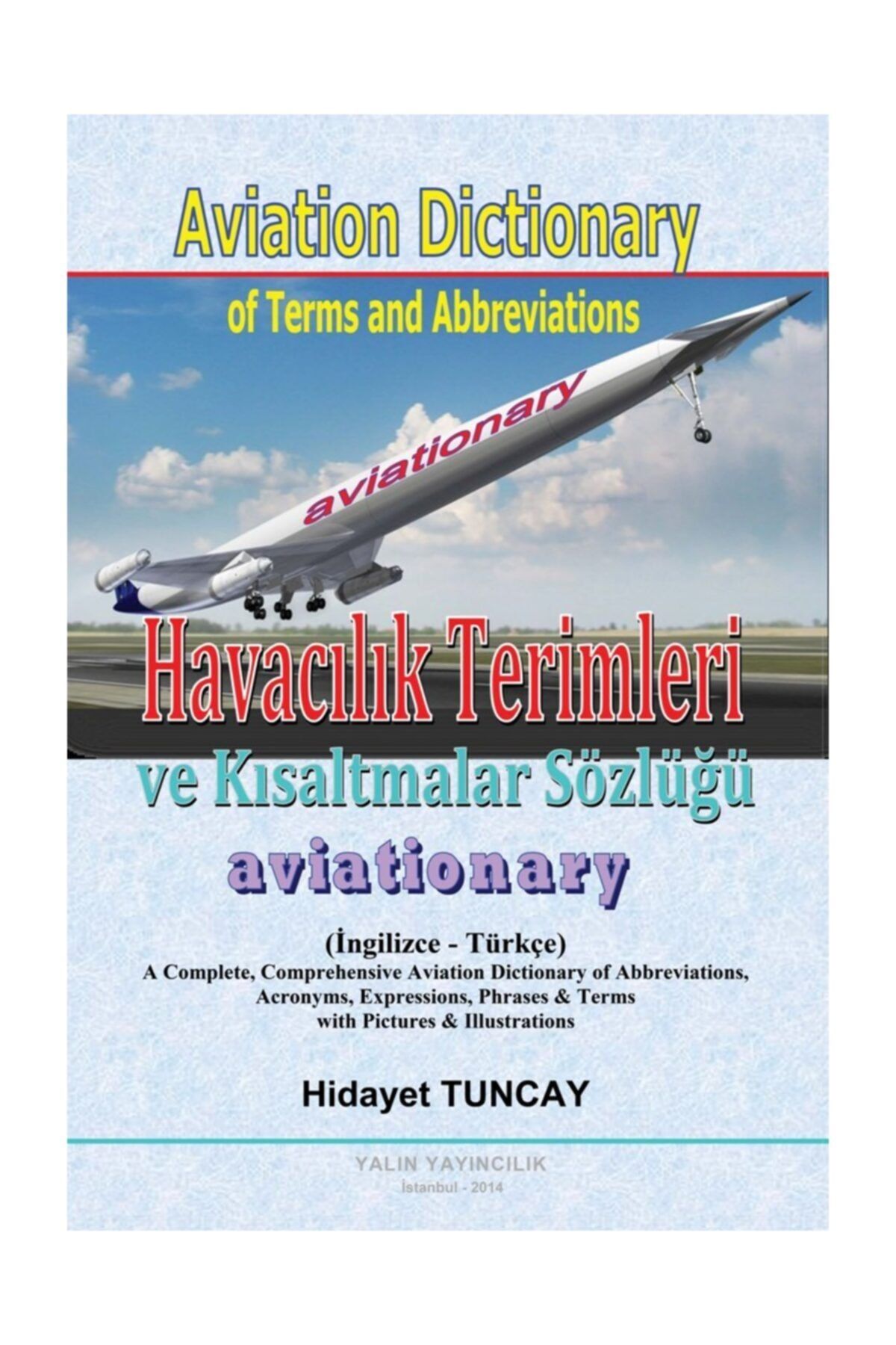 Yalın Yayıncılık Havacılık Terimleri Ve Kısaltmalar Sözlüğü (ingilizce-türkçe)