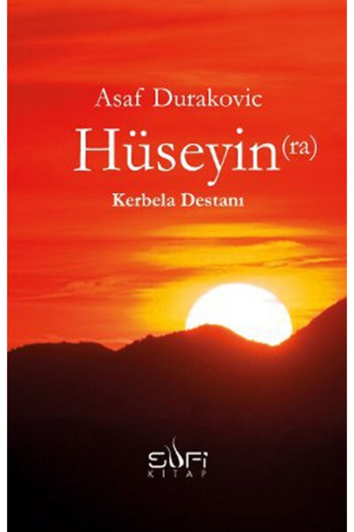 Sufi Kitap Hüseyin (r.a.) Kerbela Destanı Asaf Durakovic