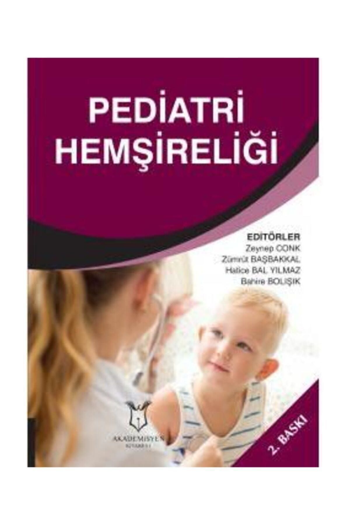 Dünya Tıp Kitabevi Pediatri Hemşireliği 2.basım - Bahire Bolışık,hatice Bal Yılmaz,zeynep Conk,zümrüt Başbakkal
