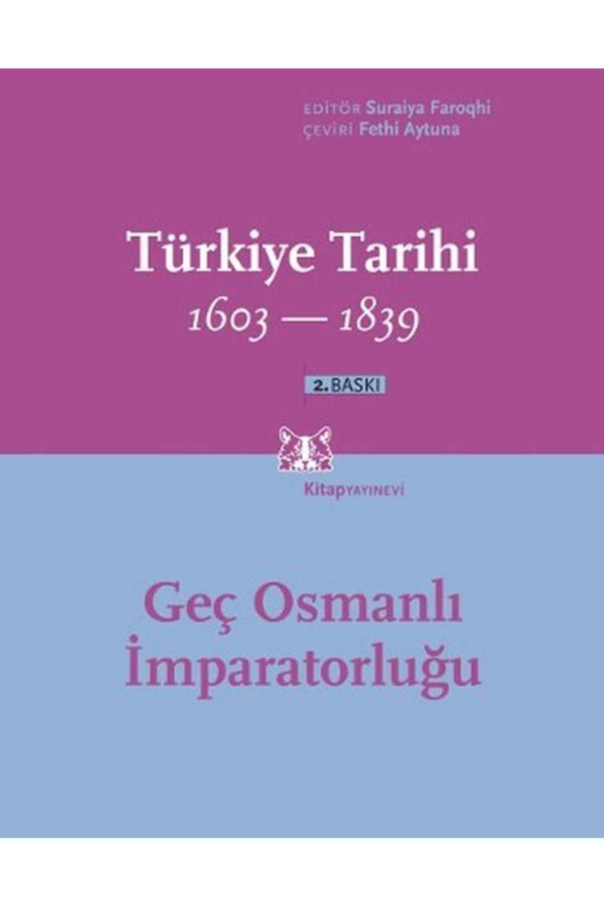 Kitap Yayınevi Türkiye Tarihi 1603-1839 Geç Osmanlı Imparatorluğu