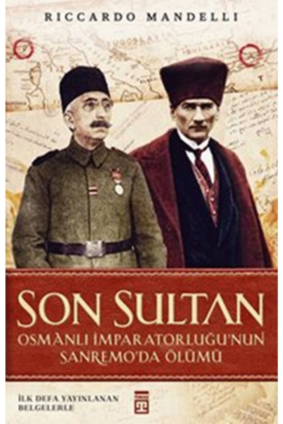 Timaş Yayınları Son Sultan - Osmanlı Imparatorluğu'nun Sanremo'da Ölümü Mehmet Fuad Köprülü