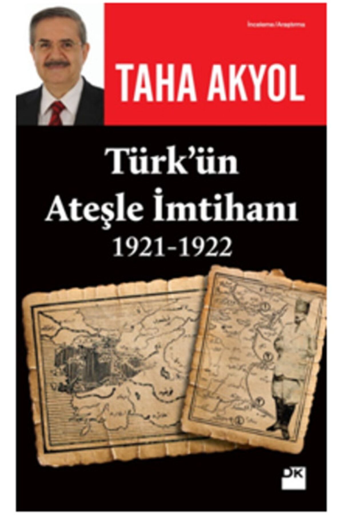 Doğan Kitap Türk’ün Ateşle Imtihanı 1921-1922 Taha Akyol Doğan Kitap