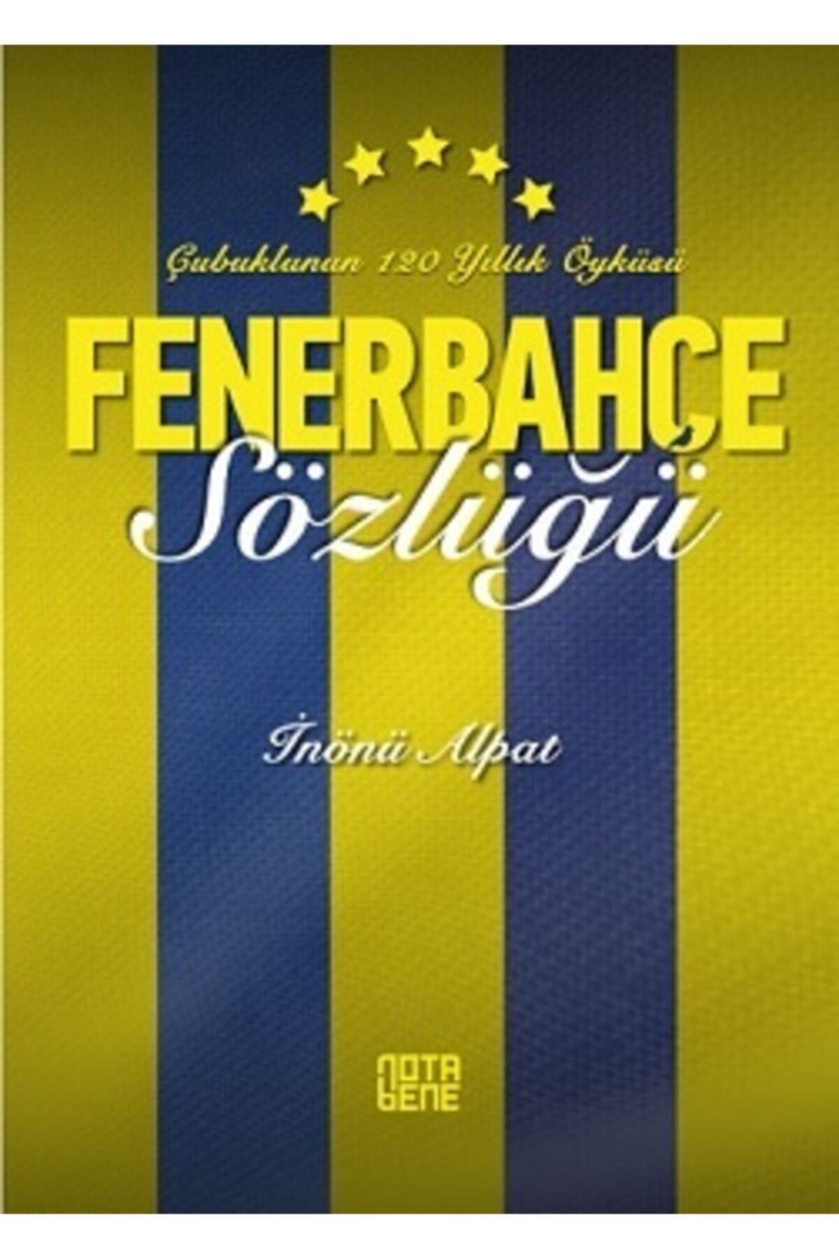 Genel Markalar Fenerbahçe Sözlüğü - - Inönü Alpat Kitabı