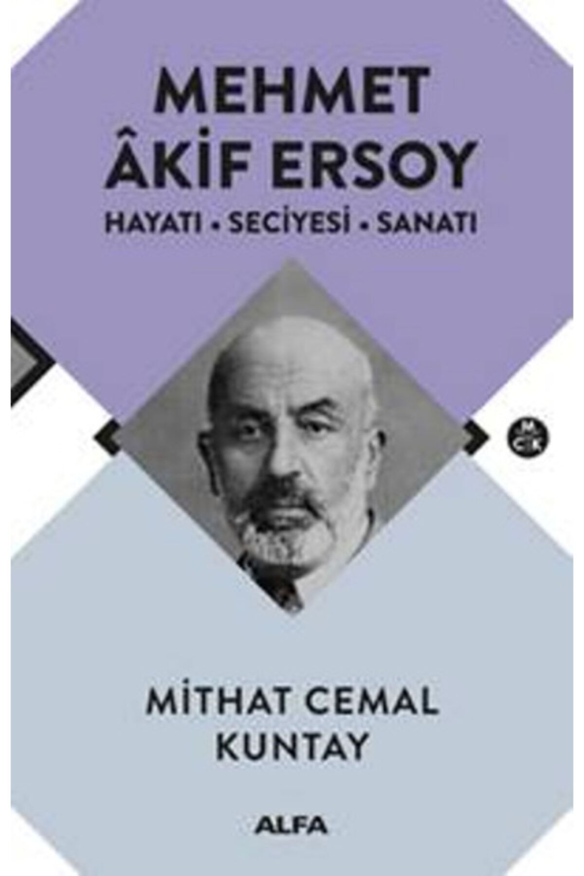 Alfa Yayınları Mehmet Akif Ersoy Hayatı – Seciyesi - Sanatı