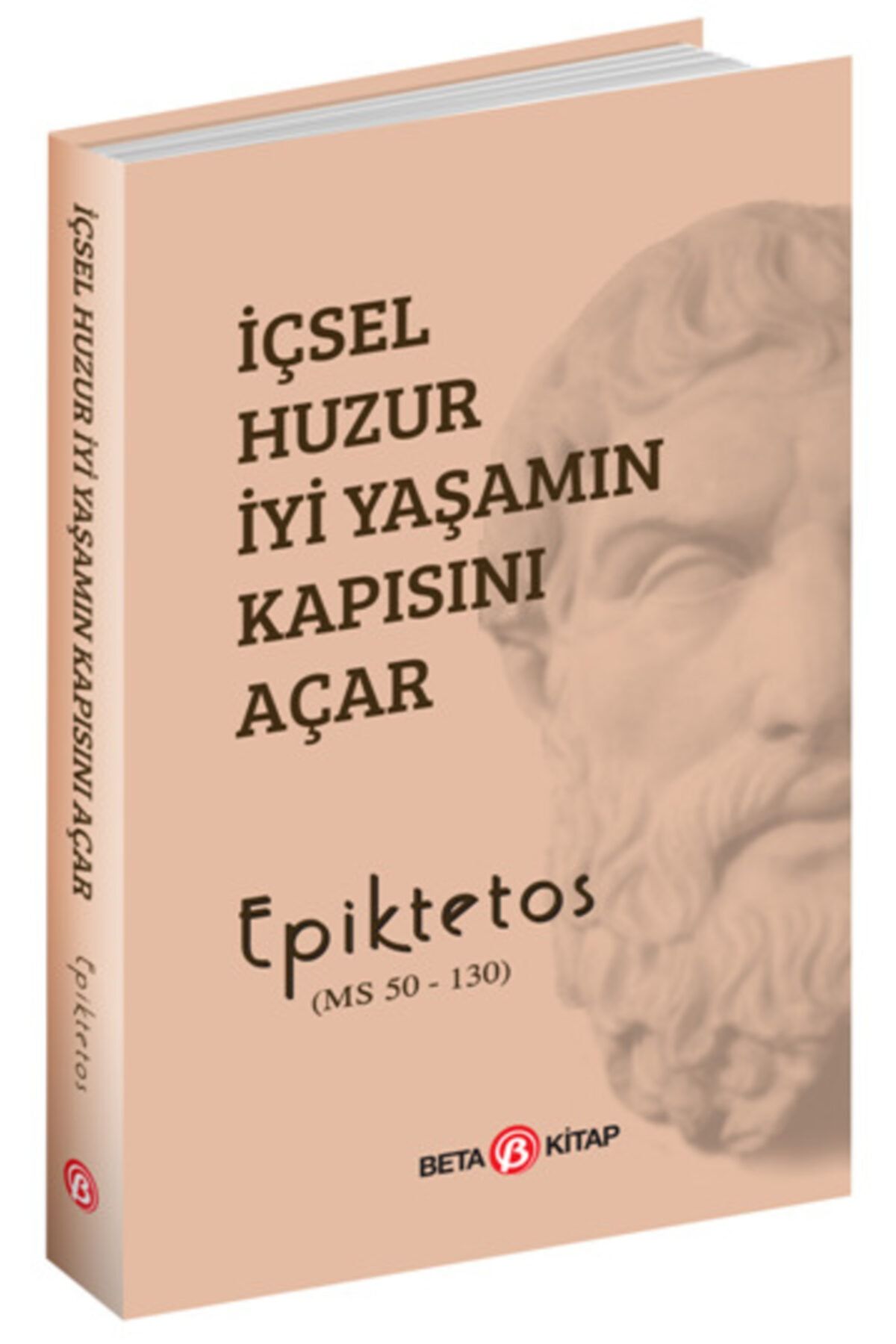 Beta Yayınları Içsel Huzur Iyi Yaşamın Kapısını Açar - Beta Yayınevi - Epiktetos Kitabı   Epiktetos