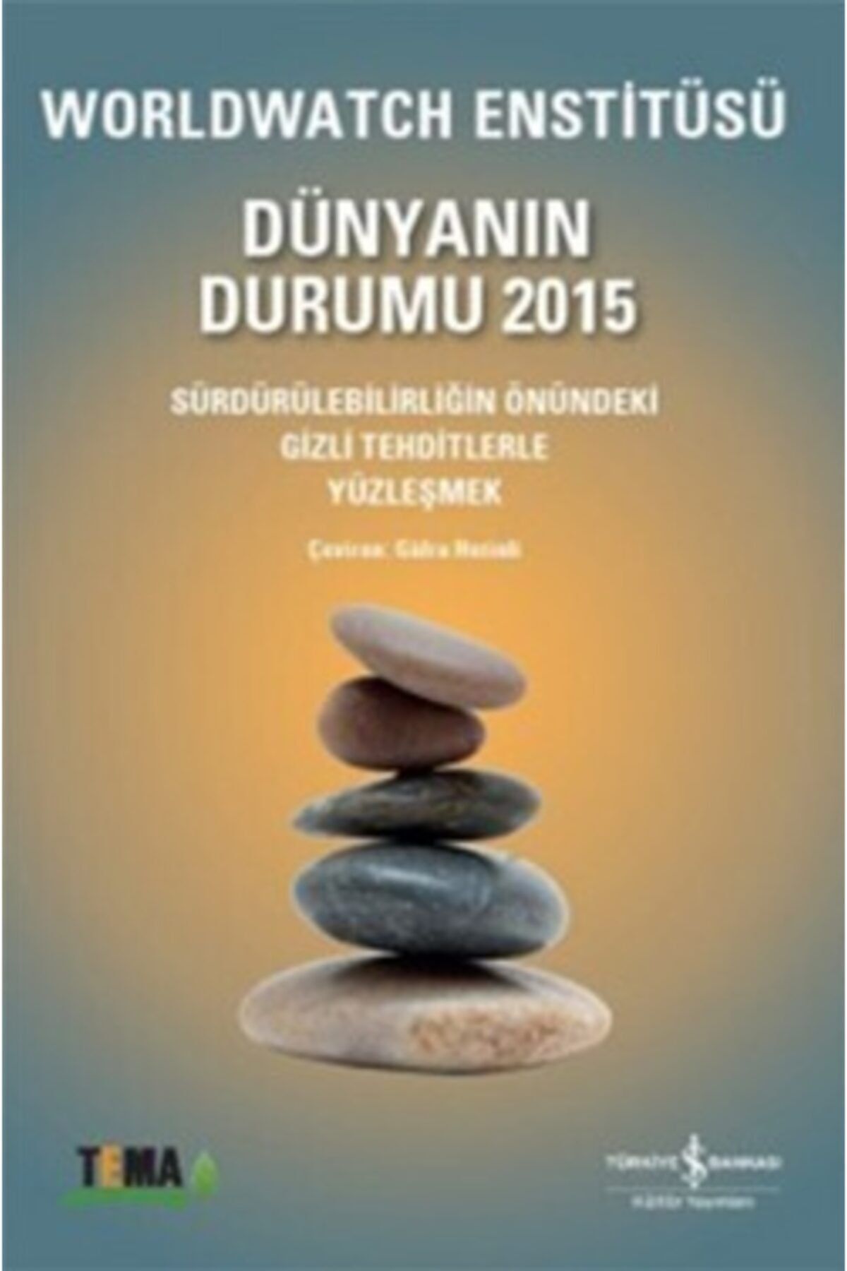 Türkiye İş Bankası Kültür Yayınları Dünyanın Durumu 2015 & Worldwatch Enstitüsü